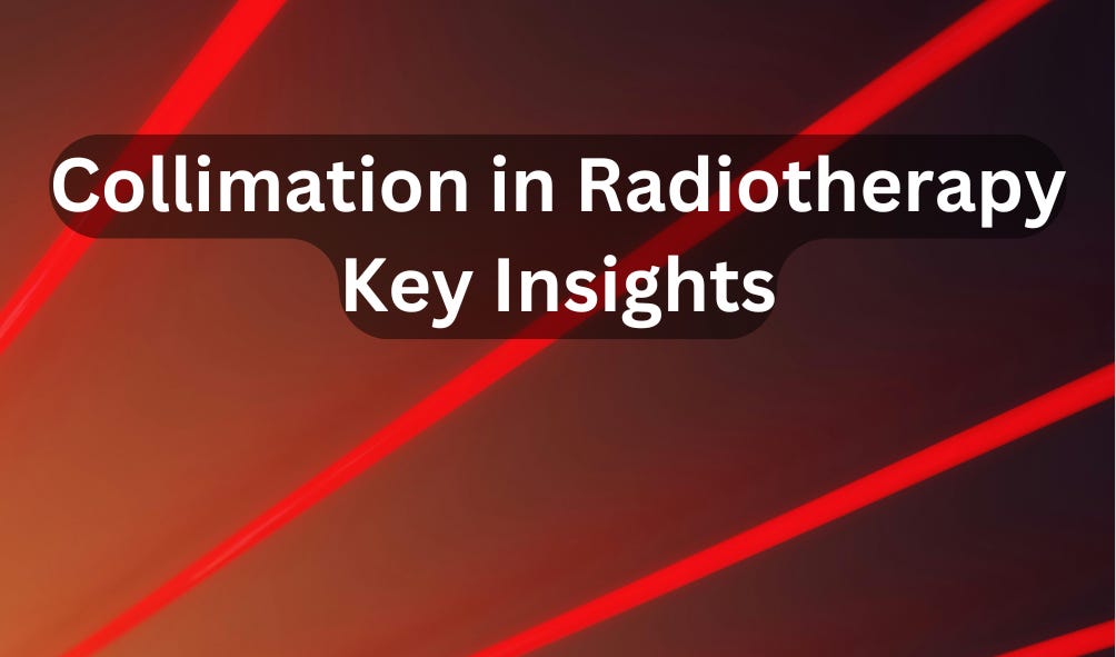 Collimation in Radiotherapy: Understanding Its Vital Role Collimation in Radiotherapy: Understanding Its Vital Role