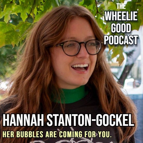 Episode 4: Hannah Stanton-Gockel's bubbles are coming for you.