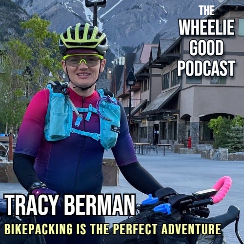 Episode 19: Bikepacking is the perfect adventure — with Tracy Berman