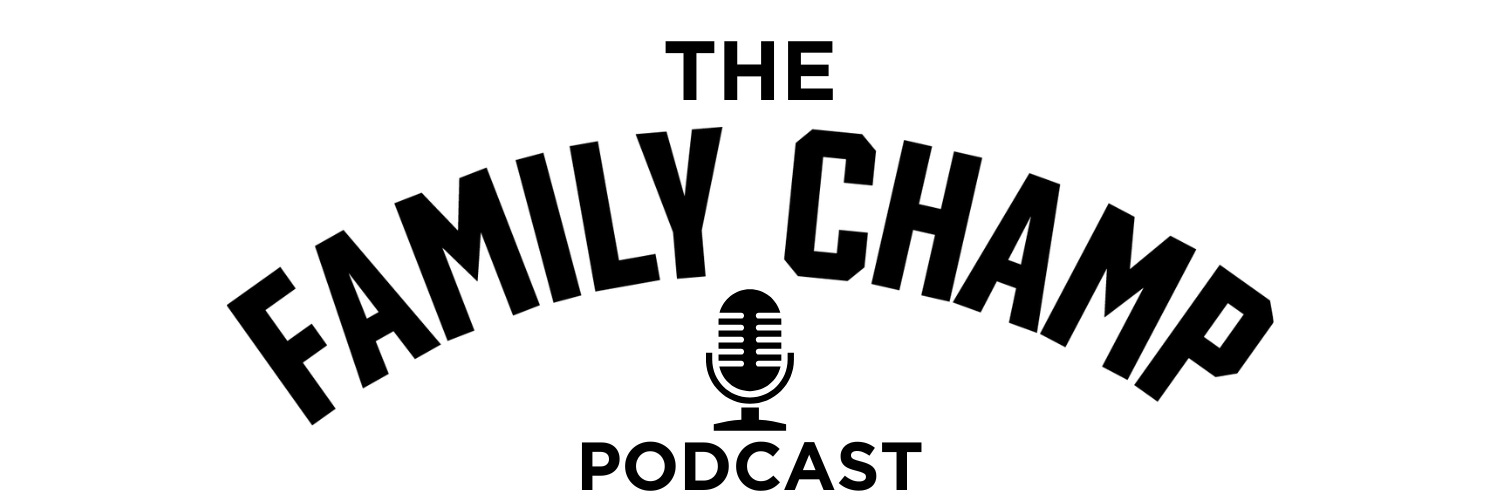 The Family Champs Podcast