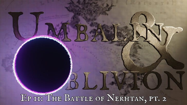 Ep. 11: The Battle of Nerhtan, pt. 2