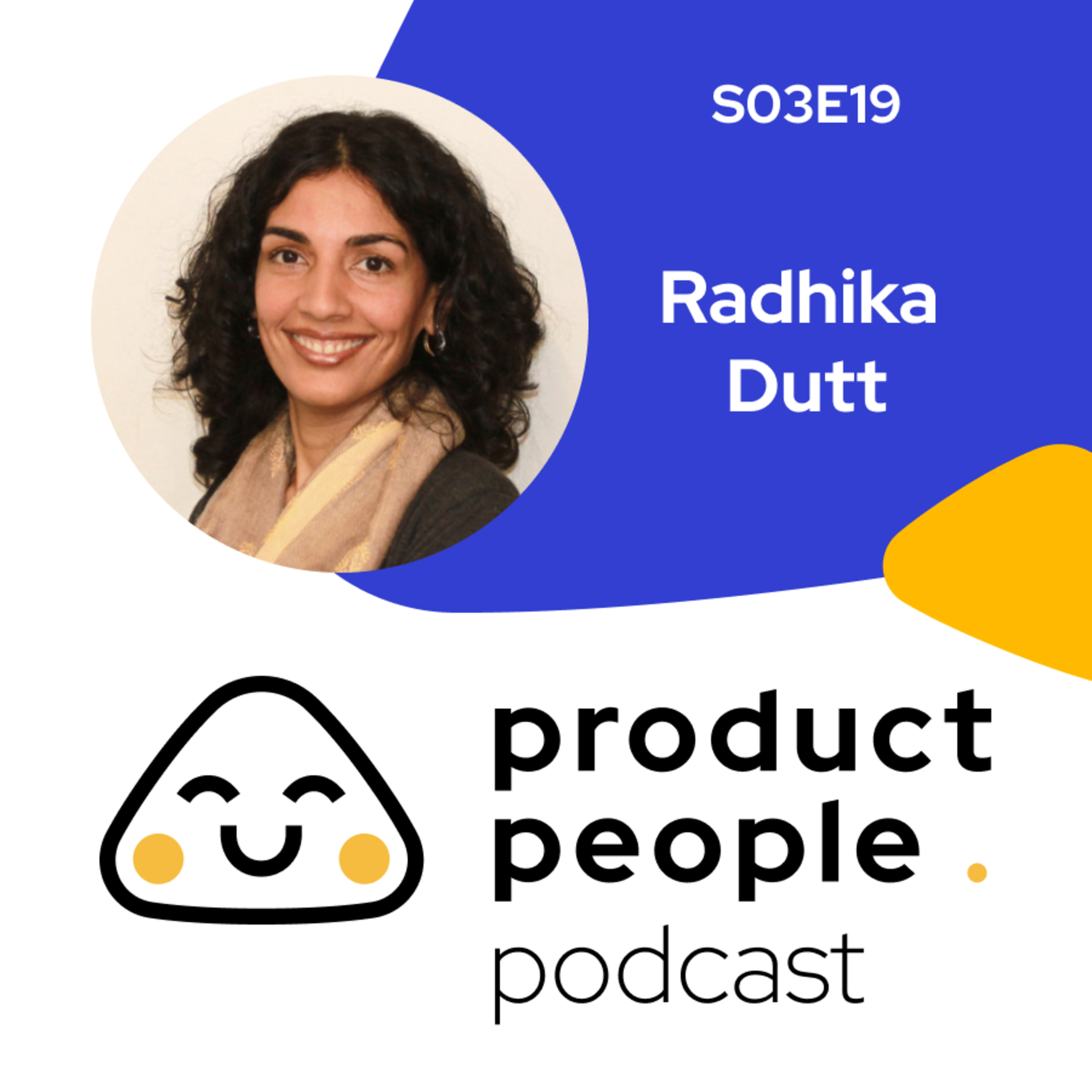 Radhika Dutt | Radical Product Thinking against Product Diseases pt.1 | ep.19 - podcast episode cover