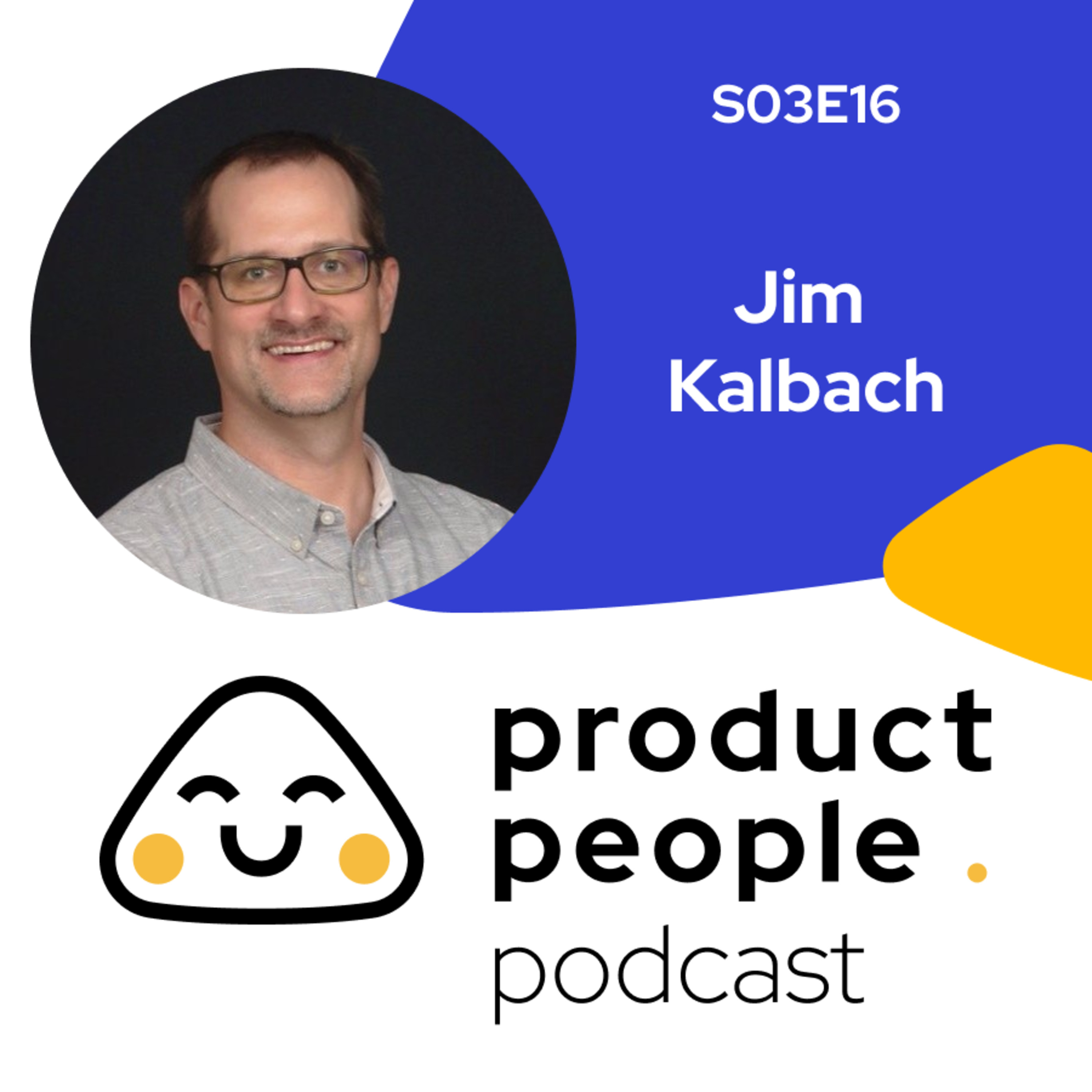 Jim Kalbach | Jobs To Be Done pt.1 | ep.16 - podcast episode cover