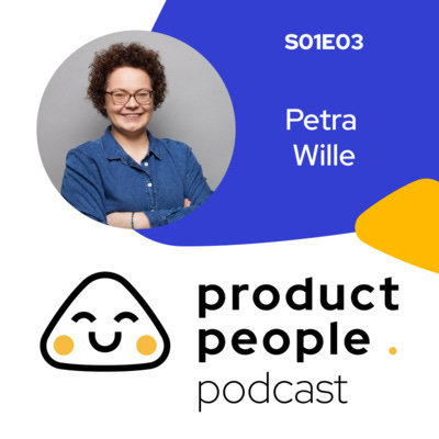 Petra Wille | Strong Product leadership | ep.03