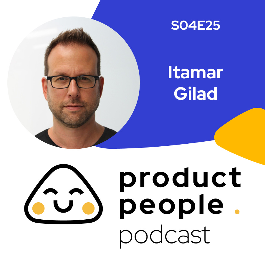 How to Make Confident Decisions as a PM? pt. II with Itamar Gilad | The Product People Podcast - podcast episode cover