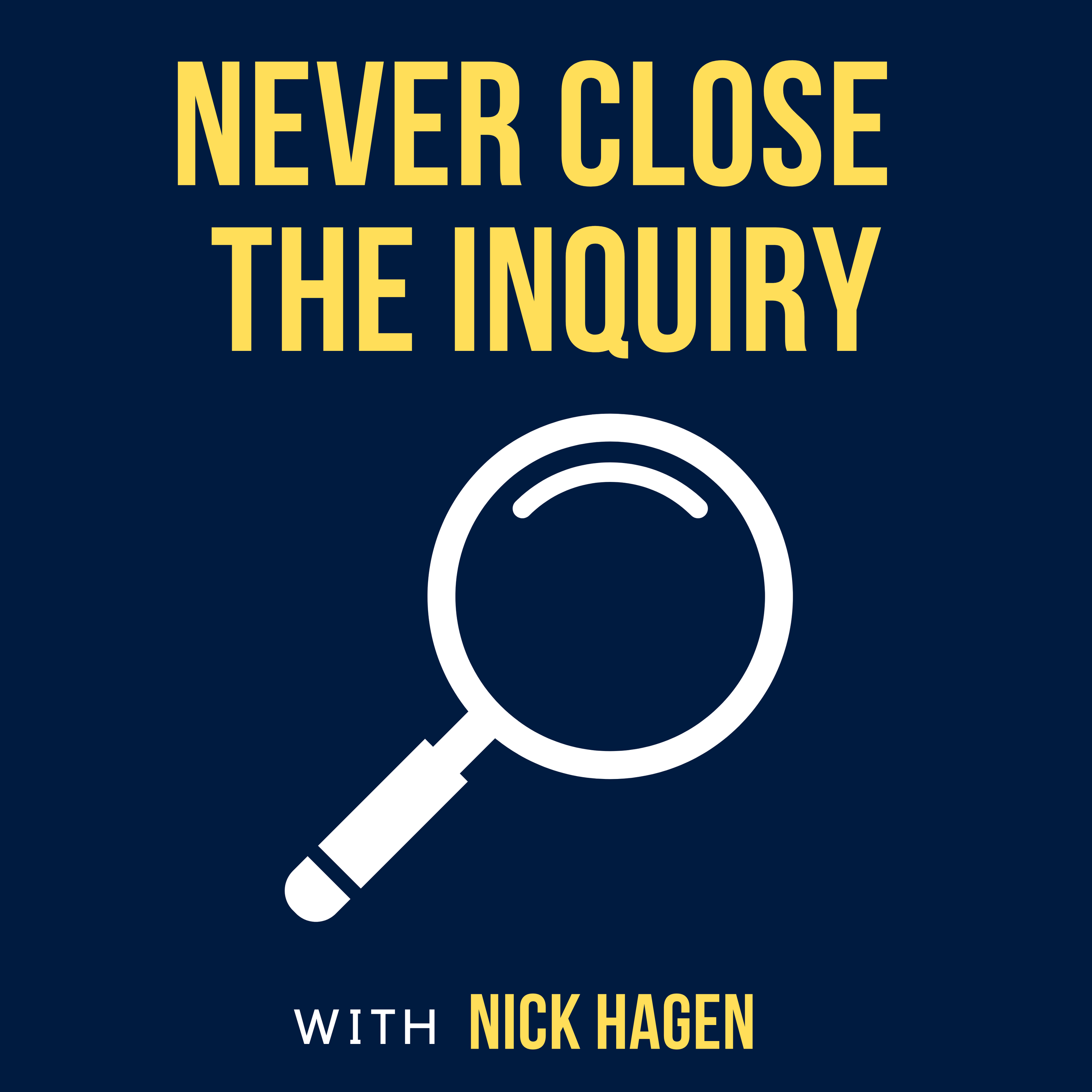 Never Close the Inquiry