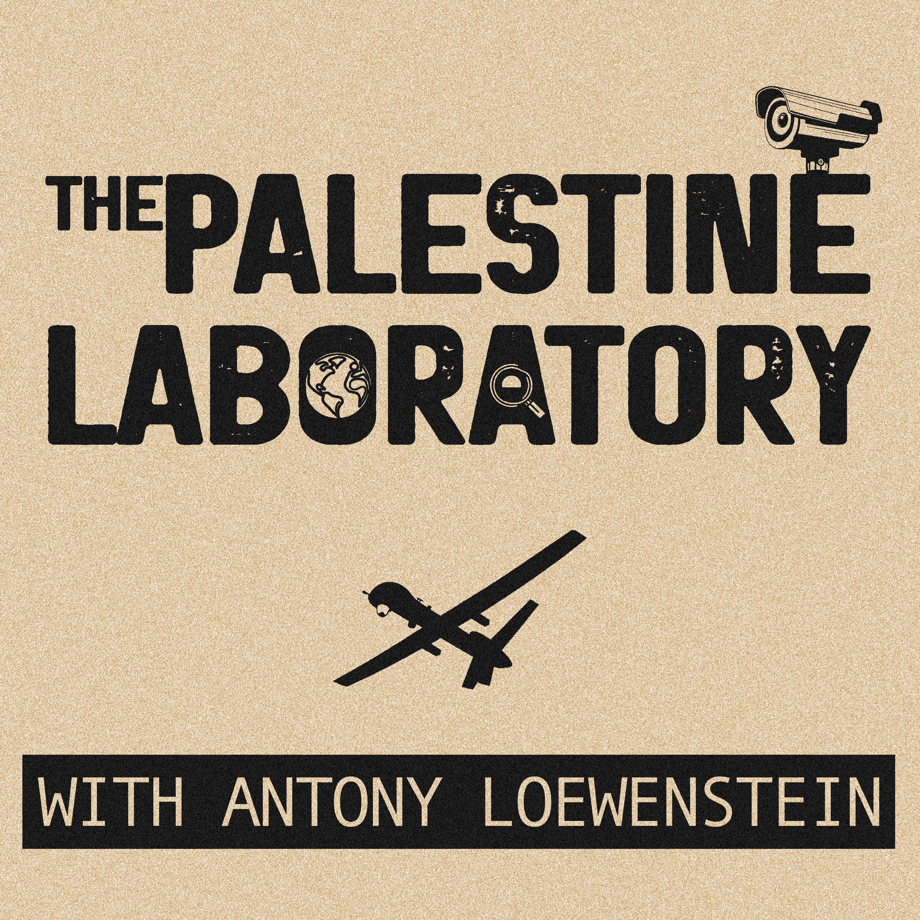 The Palestine Laboratory Podcast: A New Investigative Series from Drop Site News - podcast episode cover