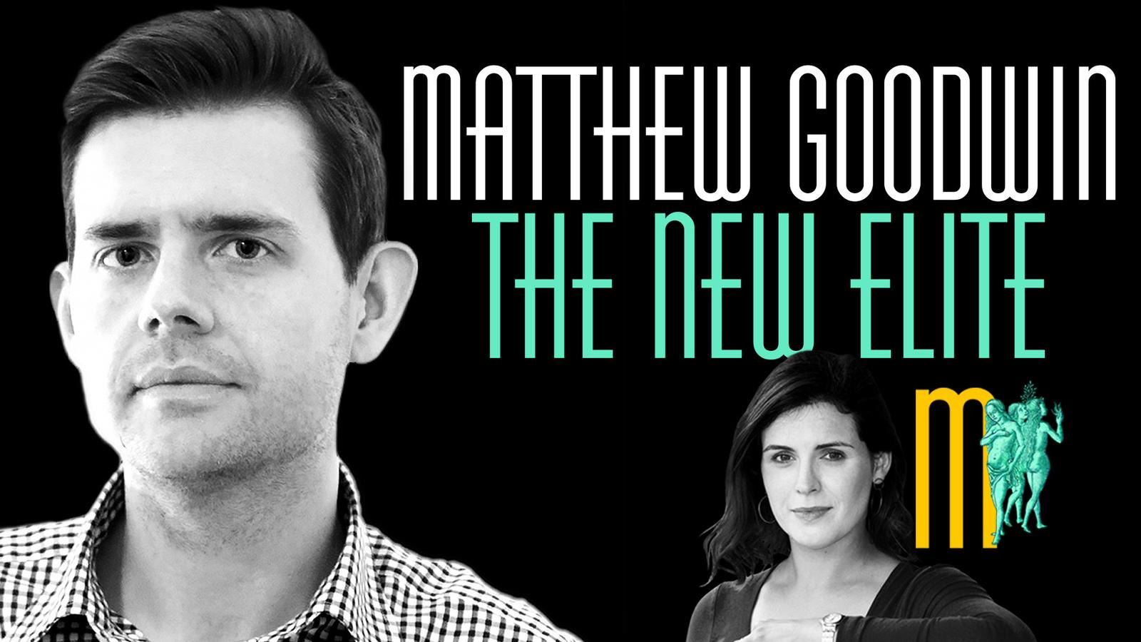 The New Elite - Matt Goodwin | Maiden Mother Matriarch 14