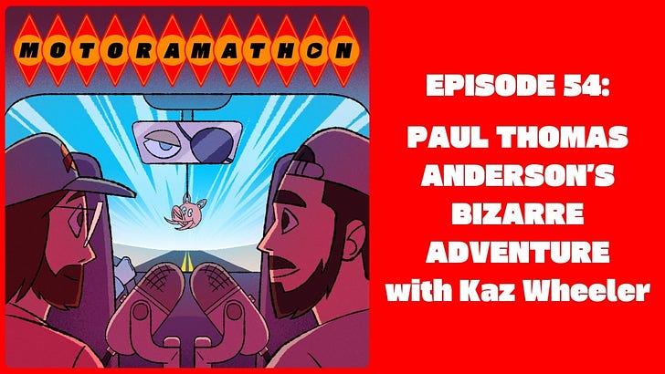 Episode 54: Paul Thomas Anderson’s Bizarre Adventure with Kaz Wheeler