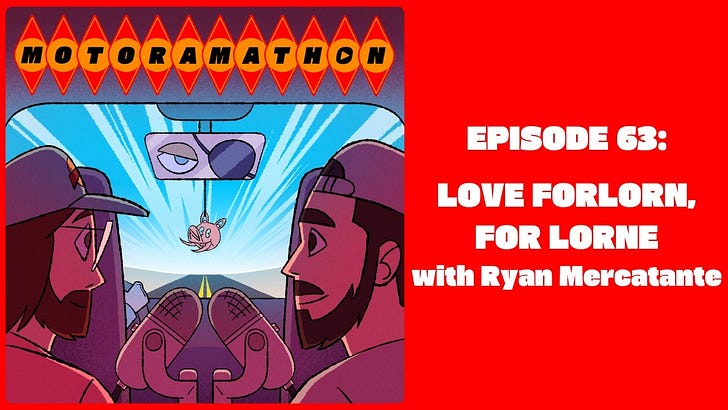 Episode 63: LOVE FORLORN, FOR LORNE with Ryan Mercatante episode artwork