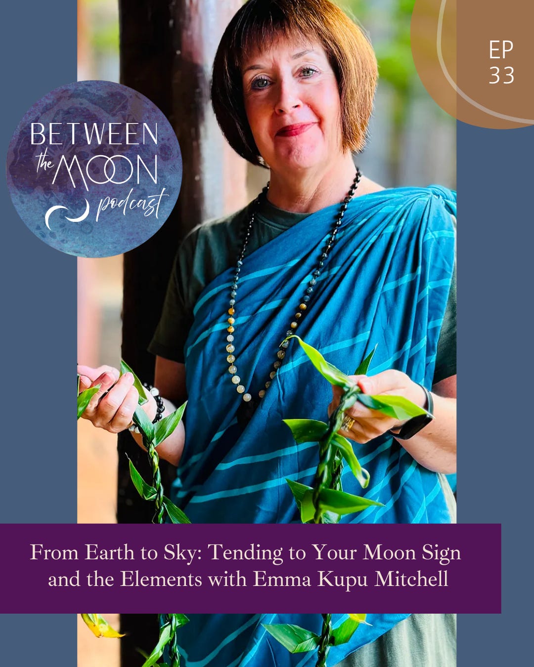 Ep 33: From earth to sky - tending to your moon sign and the elements with Emma Kupu Mitchell