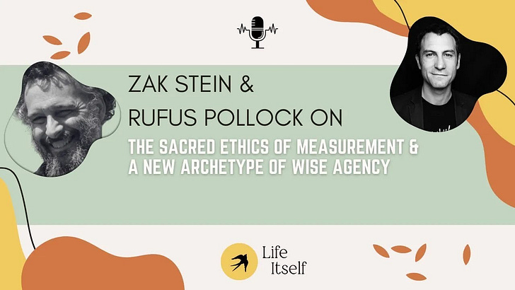The Sacred Ethics of Measurement & A New Archetype of Wise Agency: Zak Stein & Rufus Pollock The Sacred Ethics of Measurement & A New Archetype of Wise Agency: Zak Stein & Rufus Pollock
