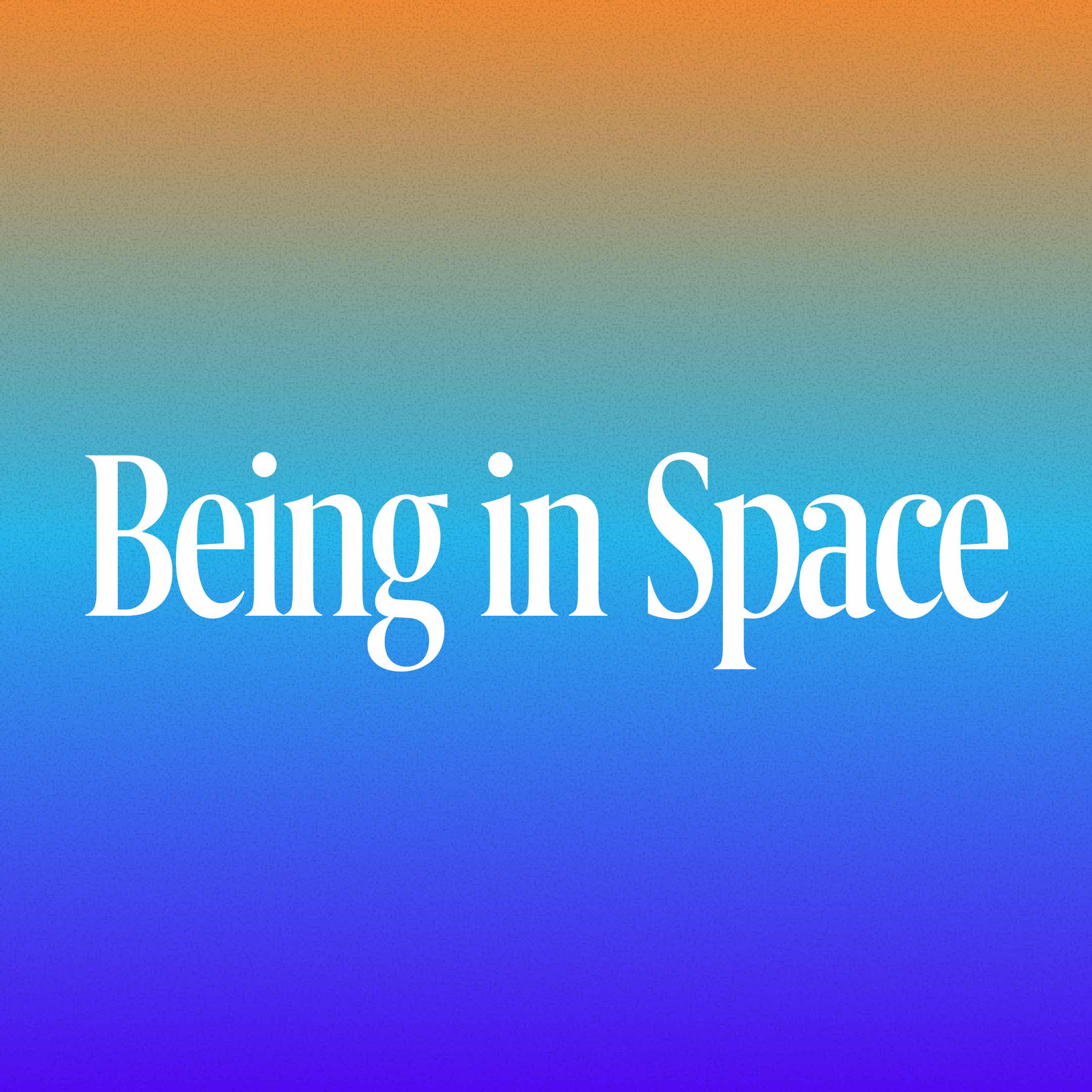 Being in Space Podcast