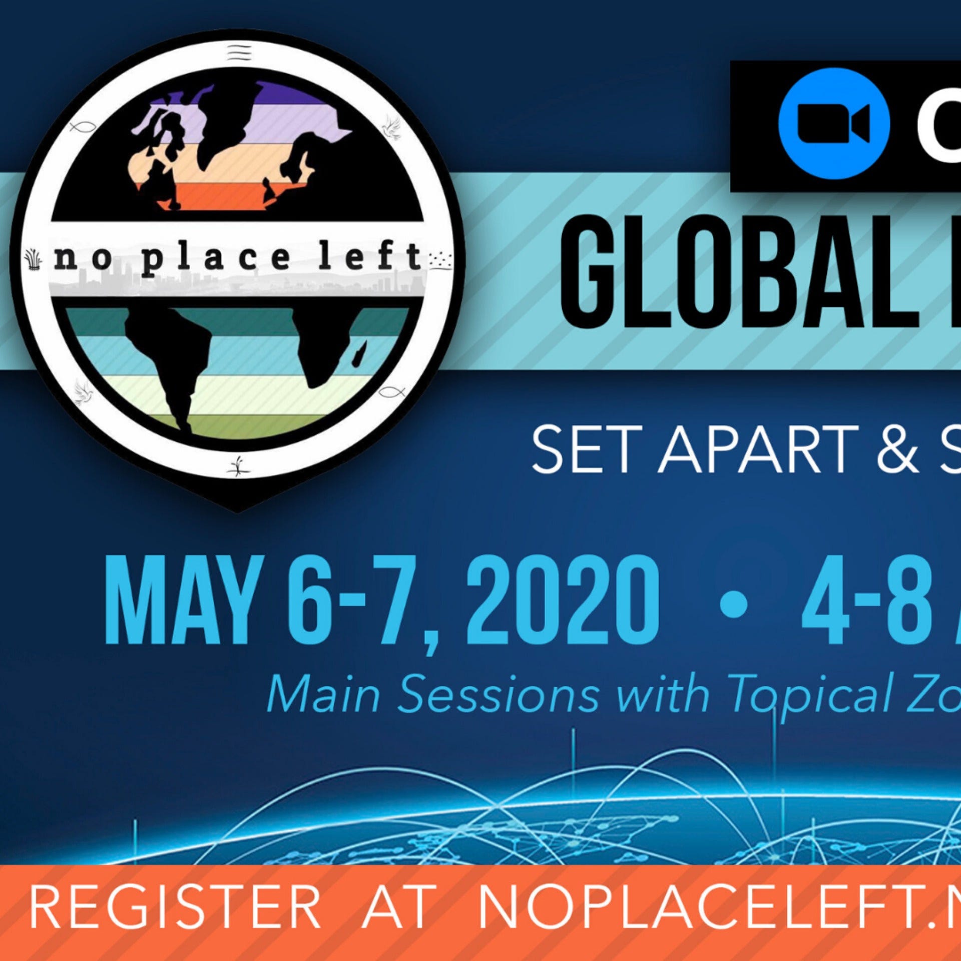 Online #NoPlaceLeft Global Summit May 6-7, 2020