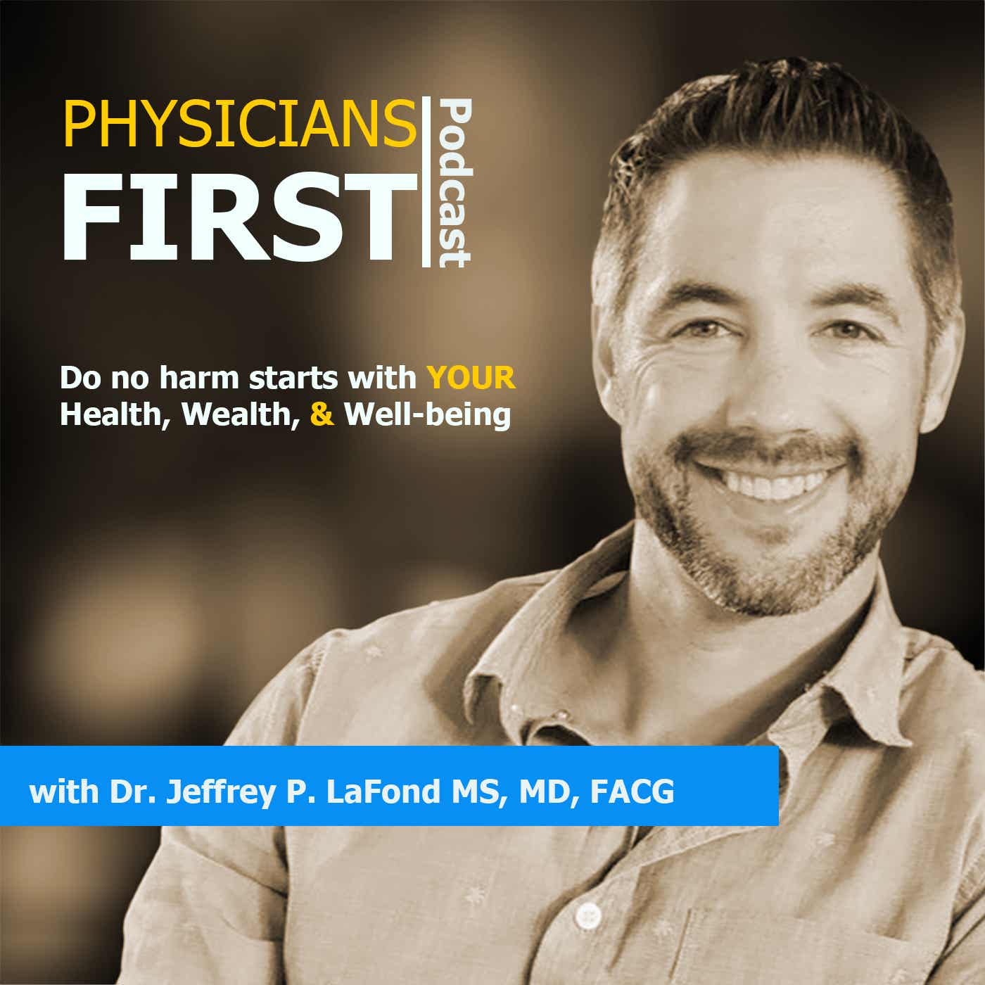 Physicians First Podcast: Anti-fragility and Determination: Talking with Jimmy Turner