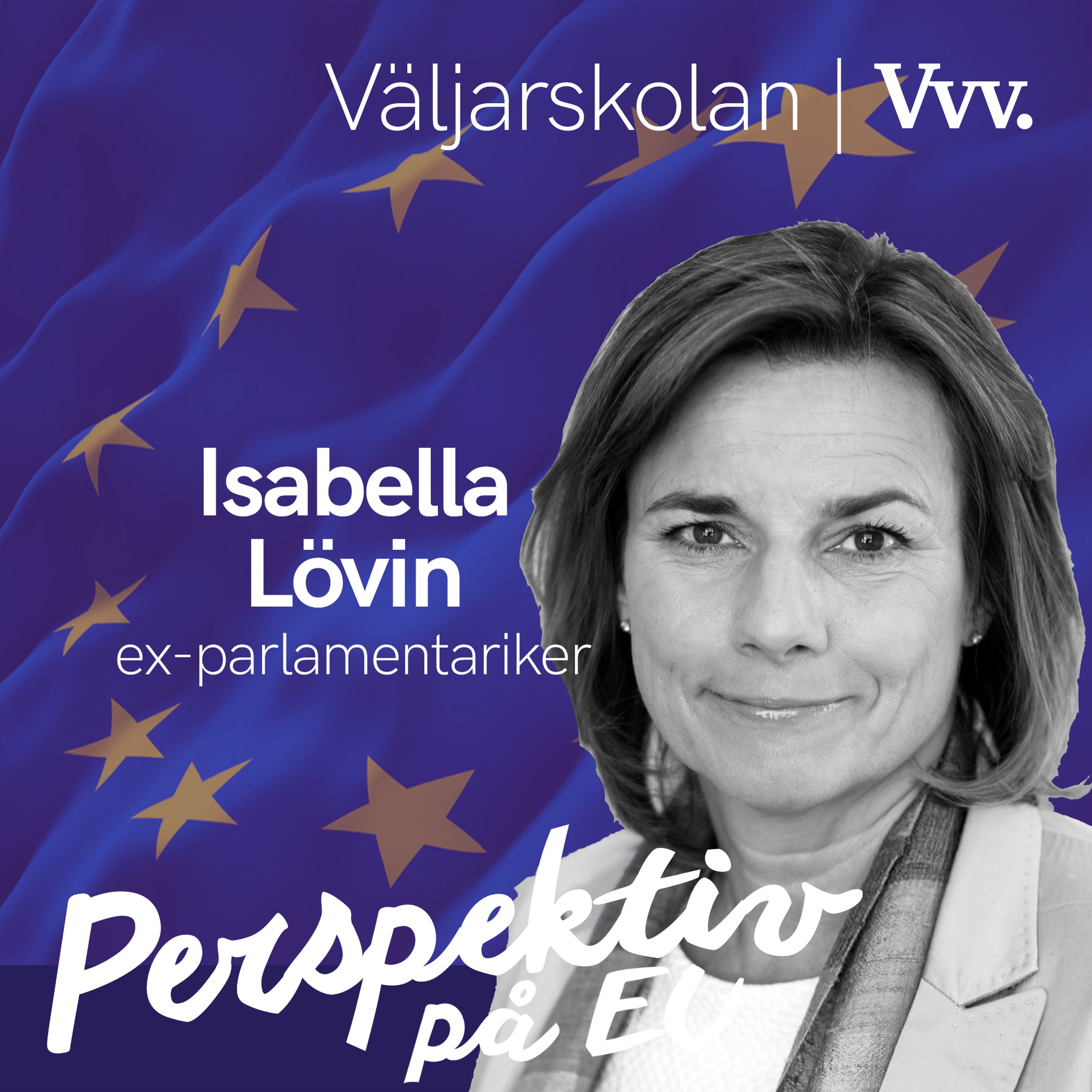 19. Om hur enskilda parlamentariker kan förändra EUs politik - med Isabella Lövin episode artwork