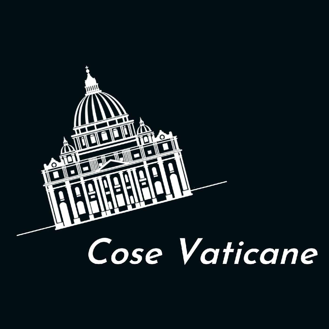 Cose Vaticane - Il podcast sul Vaticano