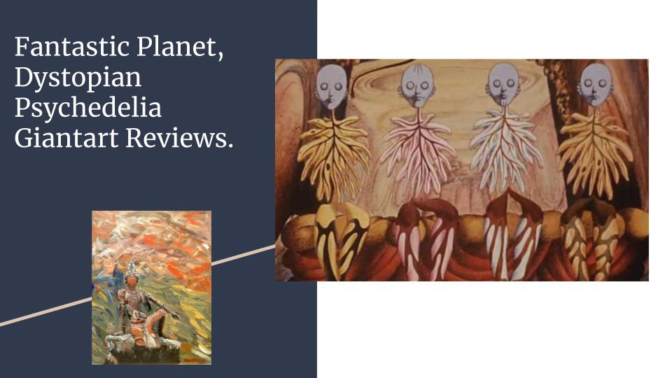 Fantastic Planet, Dystopian Psychedelia (Giantart Reviews).