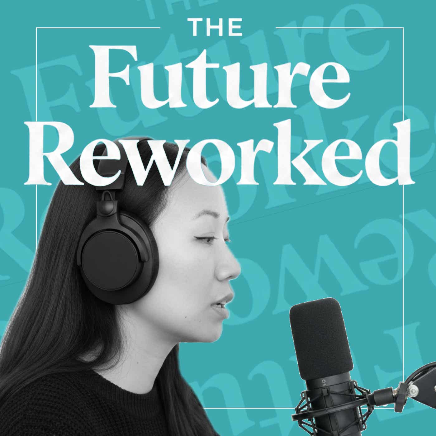 The Future Reworked