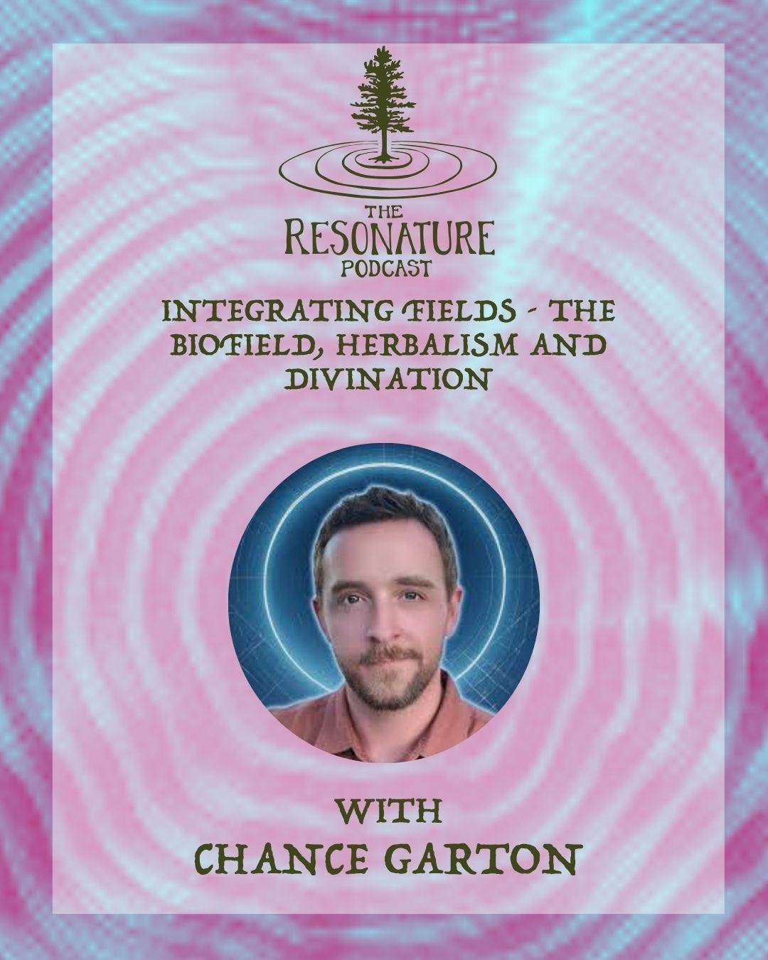 Ep. 20 Integrating Fields - The Biofield, Herbalism and Divination with Chance Garton episode artwork