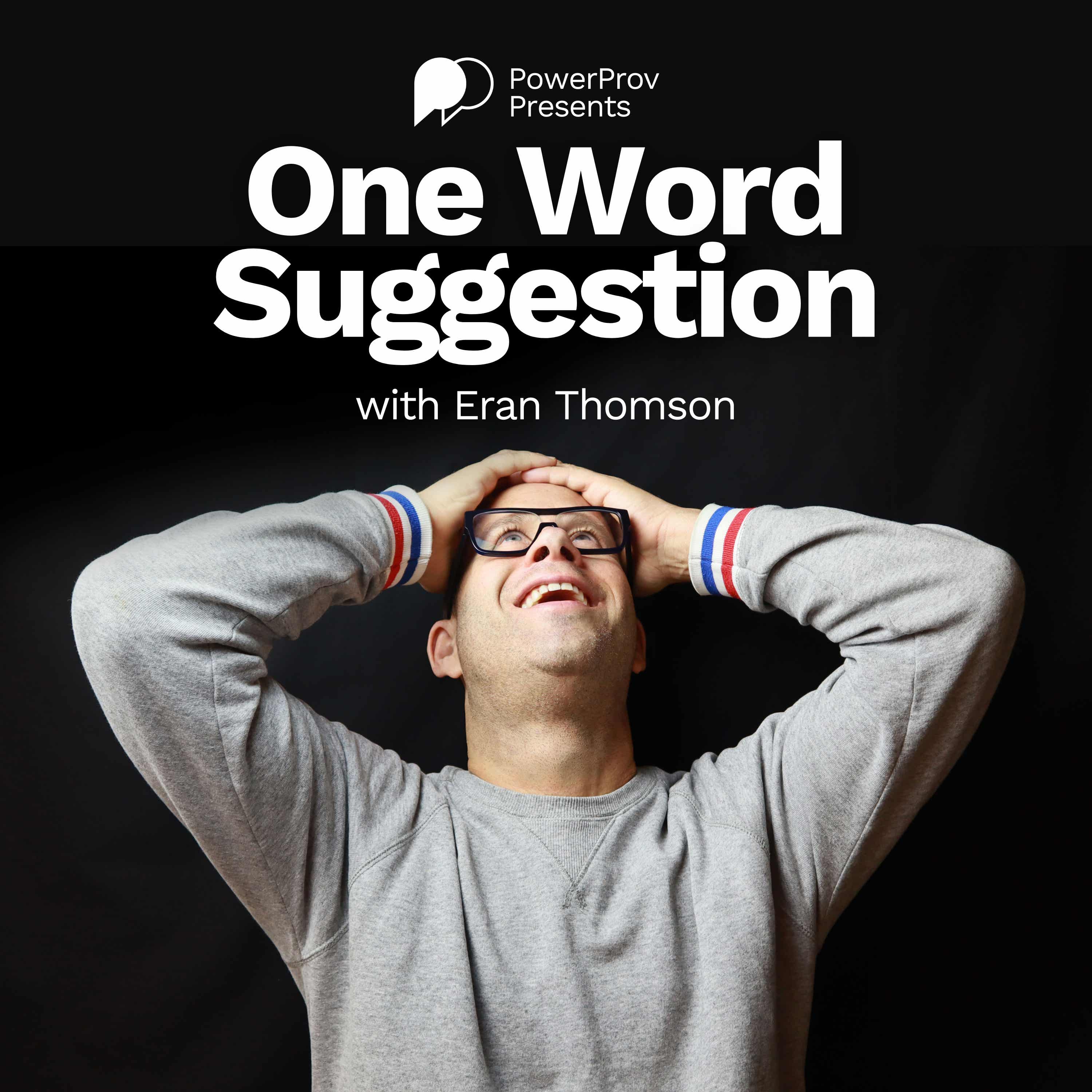 One Word Suggestion - Improv Inspiration podcast show image