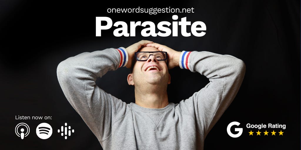 One Word Suggestion: Parasite