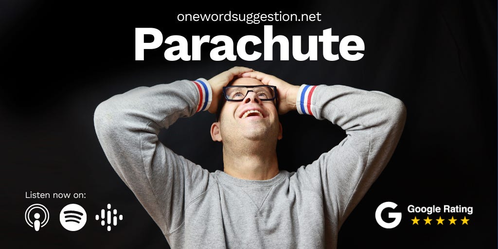 One Word Suggestion: Parachute