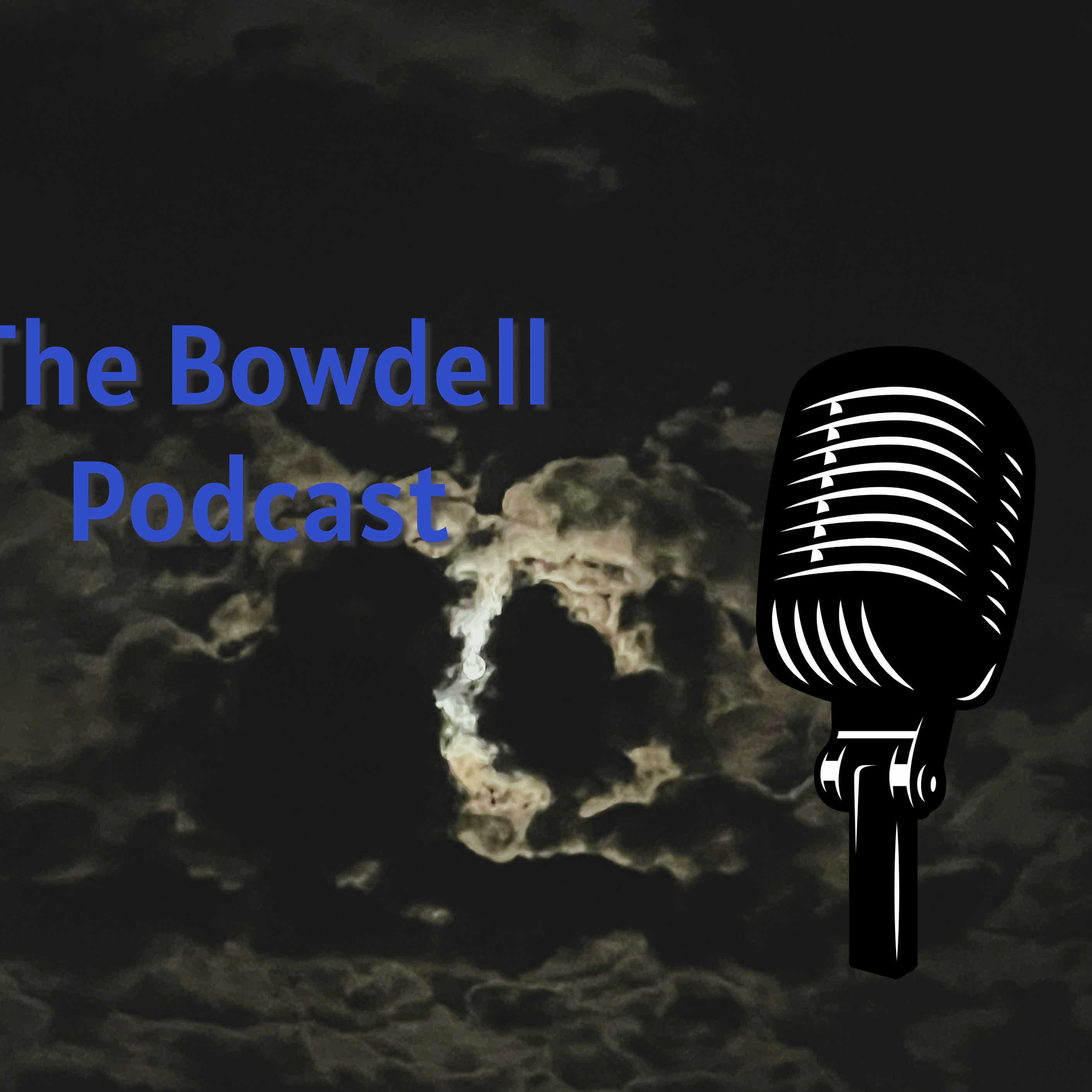 The Bowdell Podcast