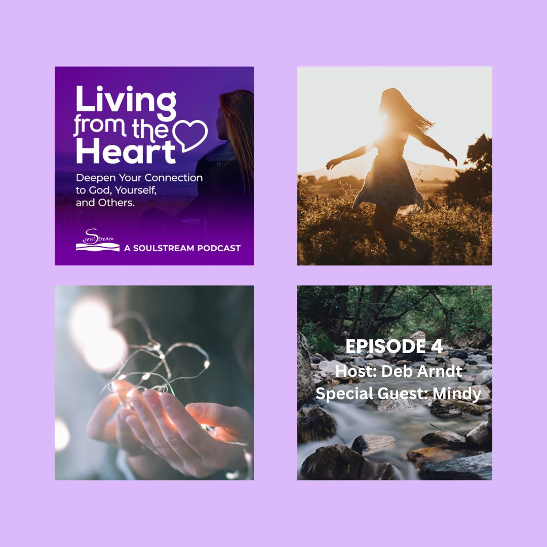 SoulStream, Living from the Heart Podcast
