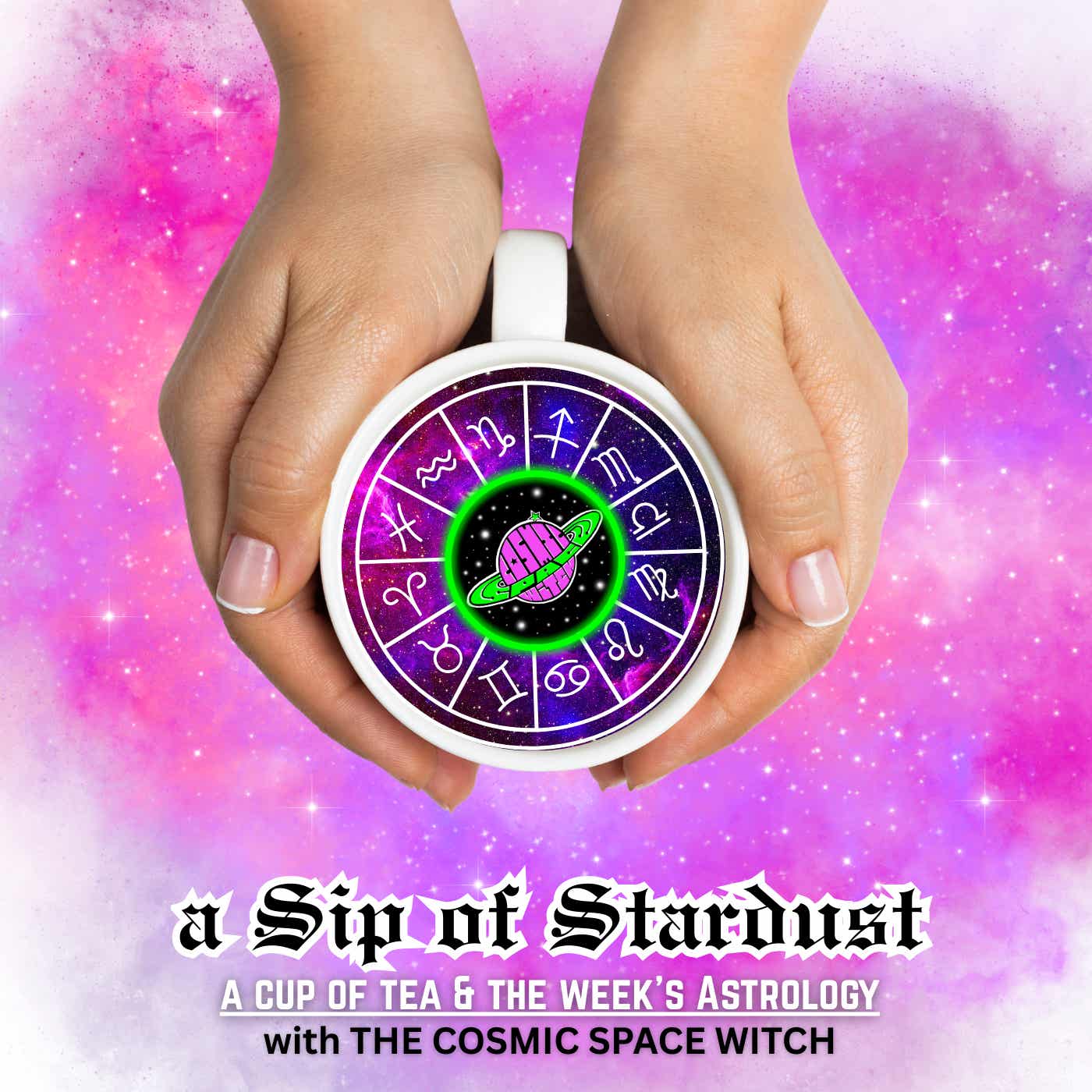 a Sip of Stardust - with THE COSMIC SPACE WITCH