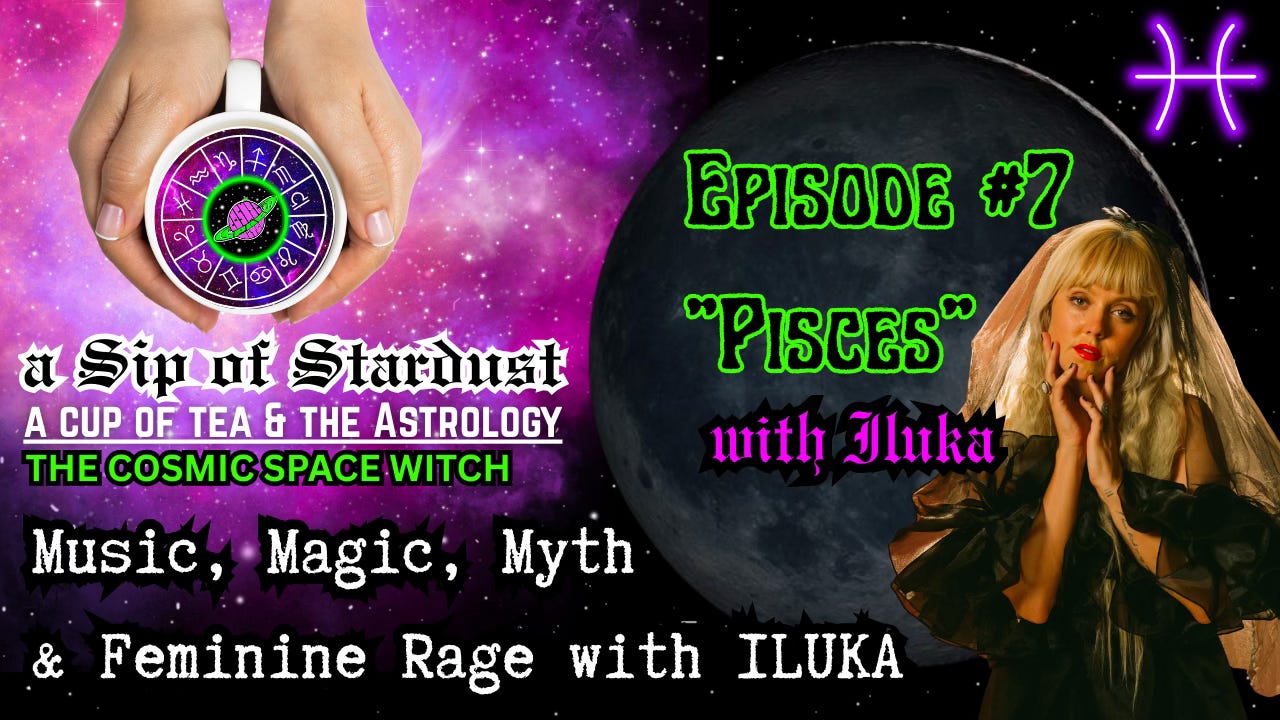 Pisces ♓️ 🎙️ Music, Magic, Myth & Feminine Rage with @Ilukamusic 🎸 🎶 ✨ on "a sip of stardust" Pisces ♓️ 🎙️ Music, Magic, Myth & Feminine Rage with @Ilukamusic 🎸 🎶 ✨ on "a sip of stardust"