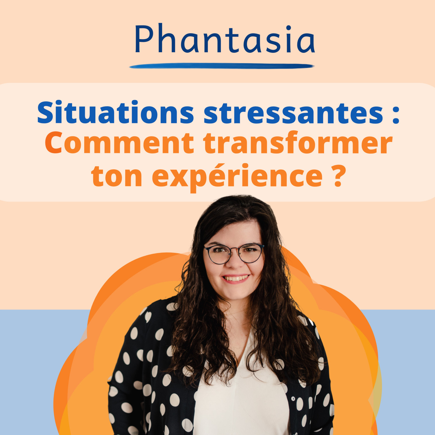 S4E5 - Stress : Comment transformer ton expérience ?