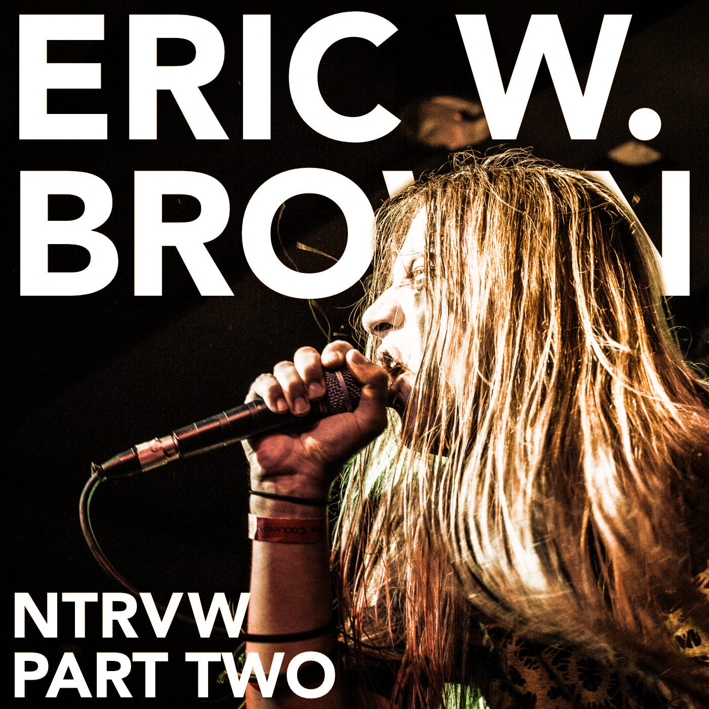 NTRVW w/ Eric W. Brown Part Two