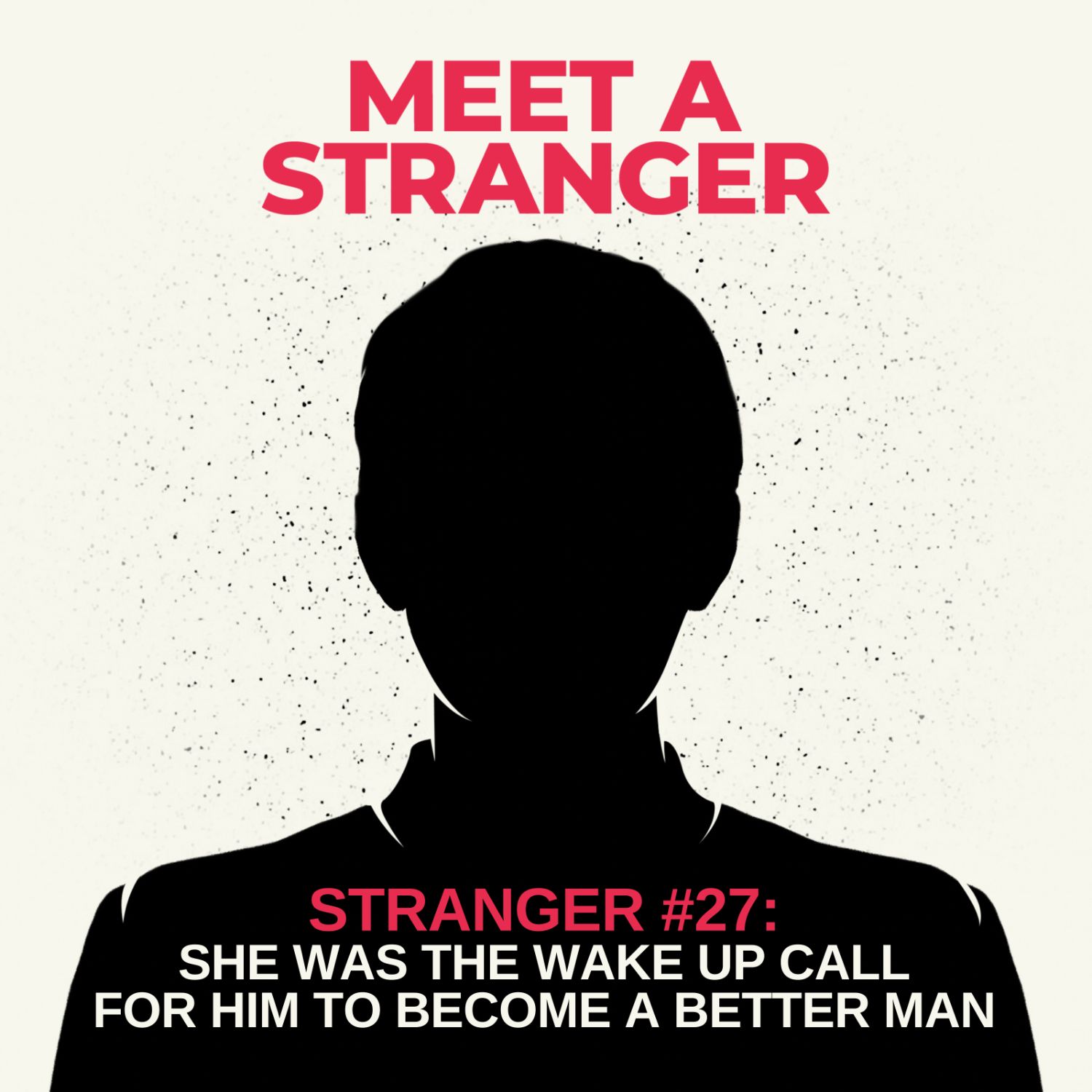 Stranger #27 - She Was The Wake Up Call For Him to Become a Better Man episode artwork