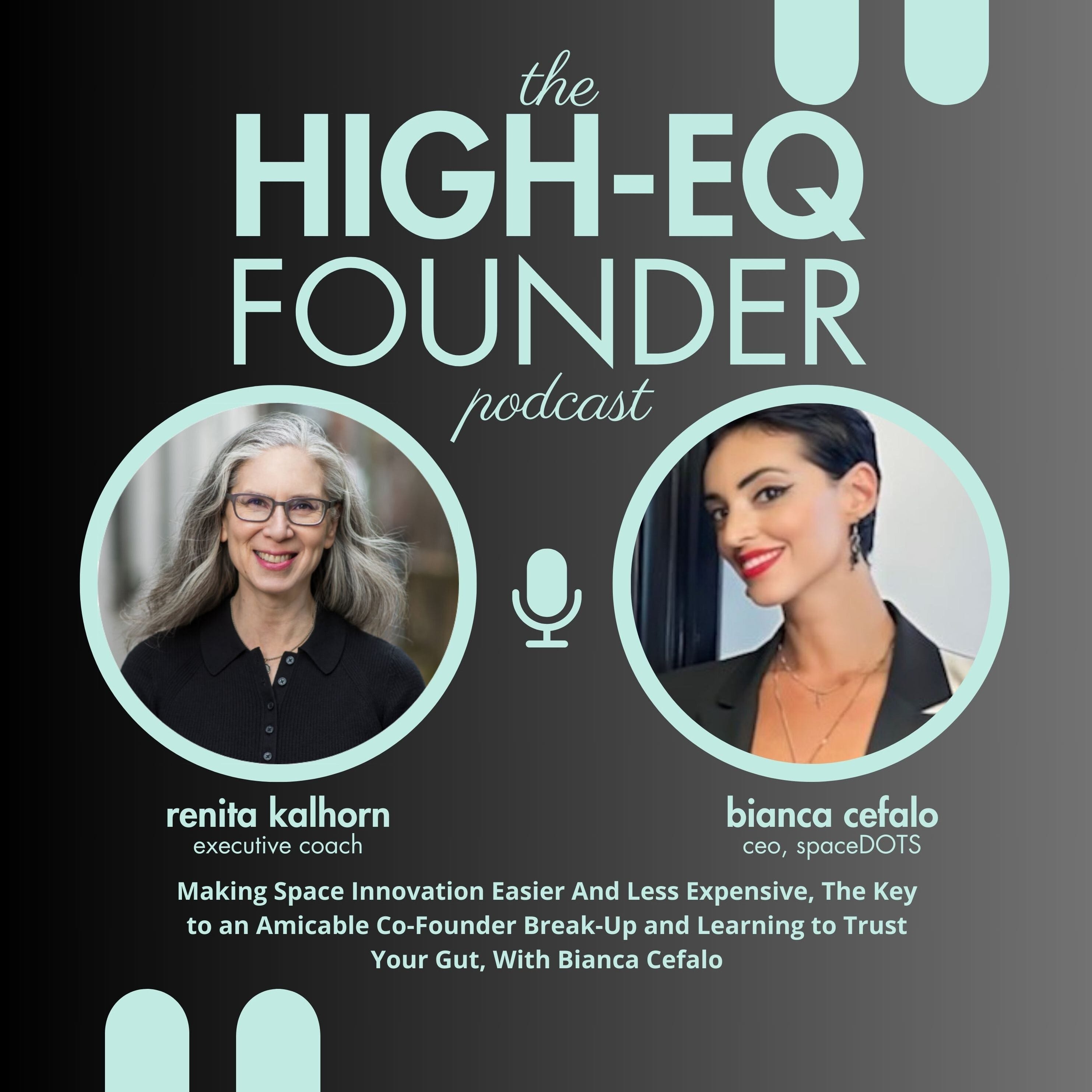 Making Space Innovation Easier And Less Expensive, The Key to an Amicable Co-Founder Break-Up and Learning to Trust Your Gut, With Bianca Cefalo episode artwork