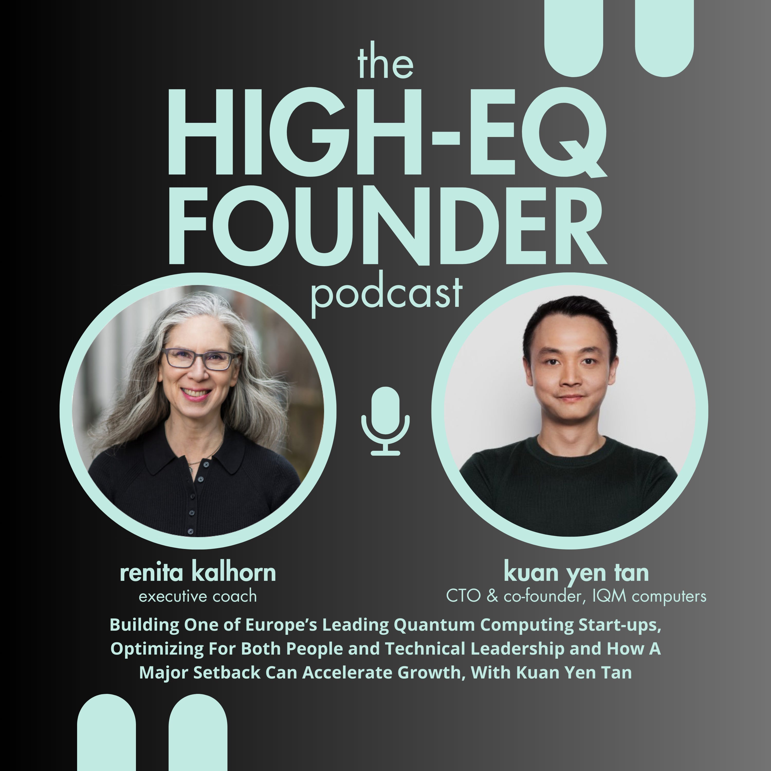 Building One of Europe’s Best-Funded Quantum Computing Start-ups, Optimizing For Both People and Technical Leadership and How A Major Setback Can Accelerate Growth, With Kuan Yen Tan of IQM episode artwork