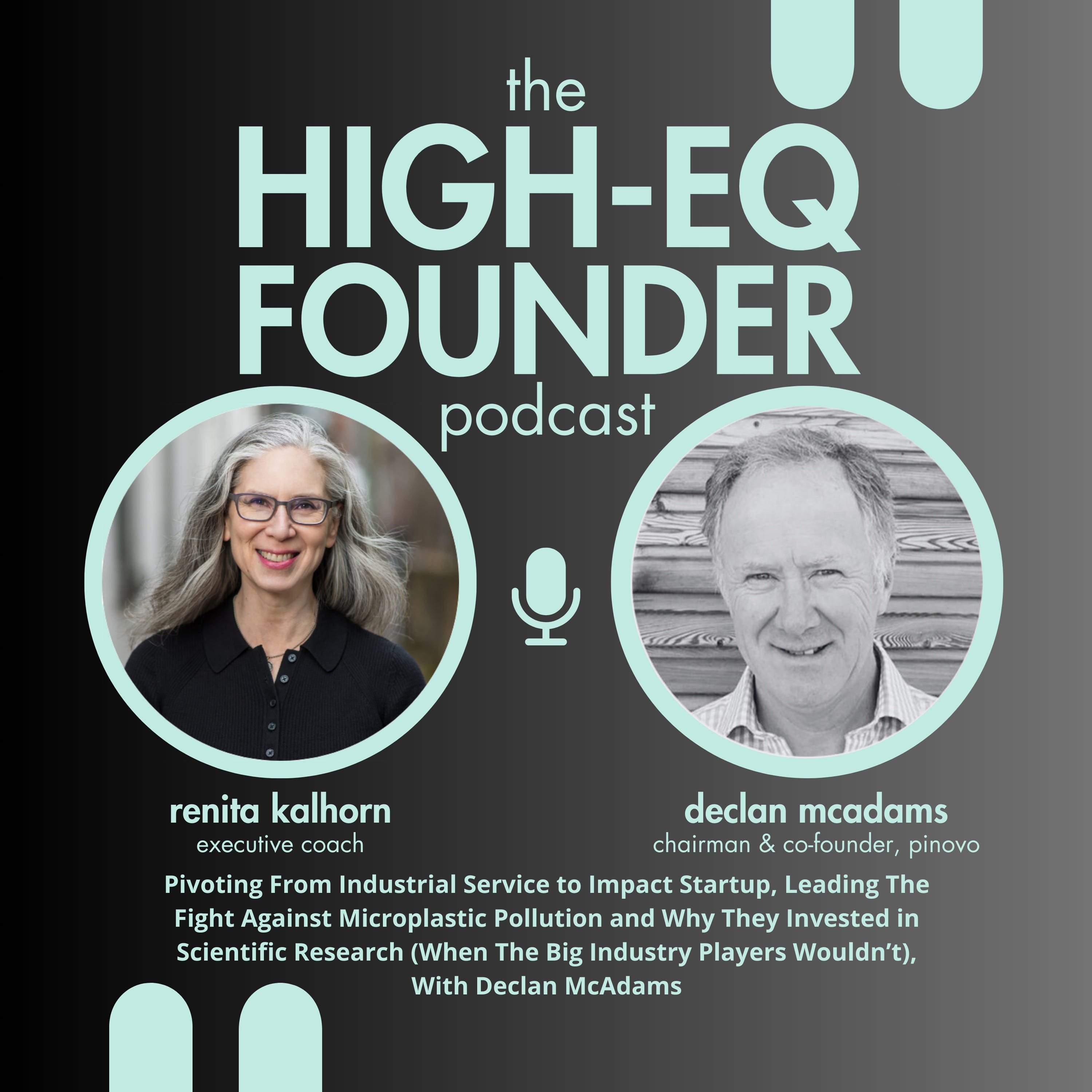Pivoting From Industrial Service to Impact Startup, Leading The Fight Against Microplastic Pollution and Investing in Scientific Research (When The Big Industry Players Wouldn’t), With Declan McAdams episode artwork