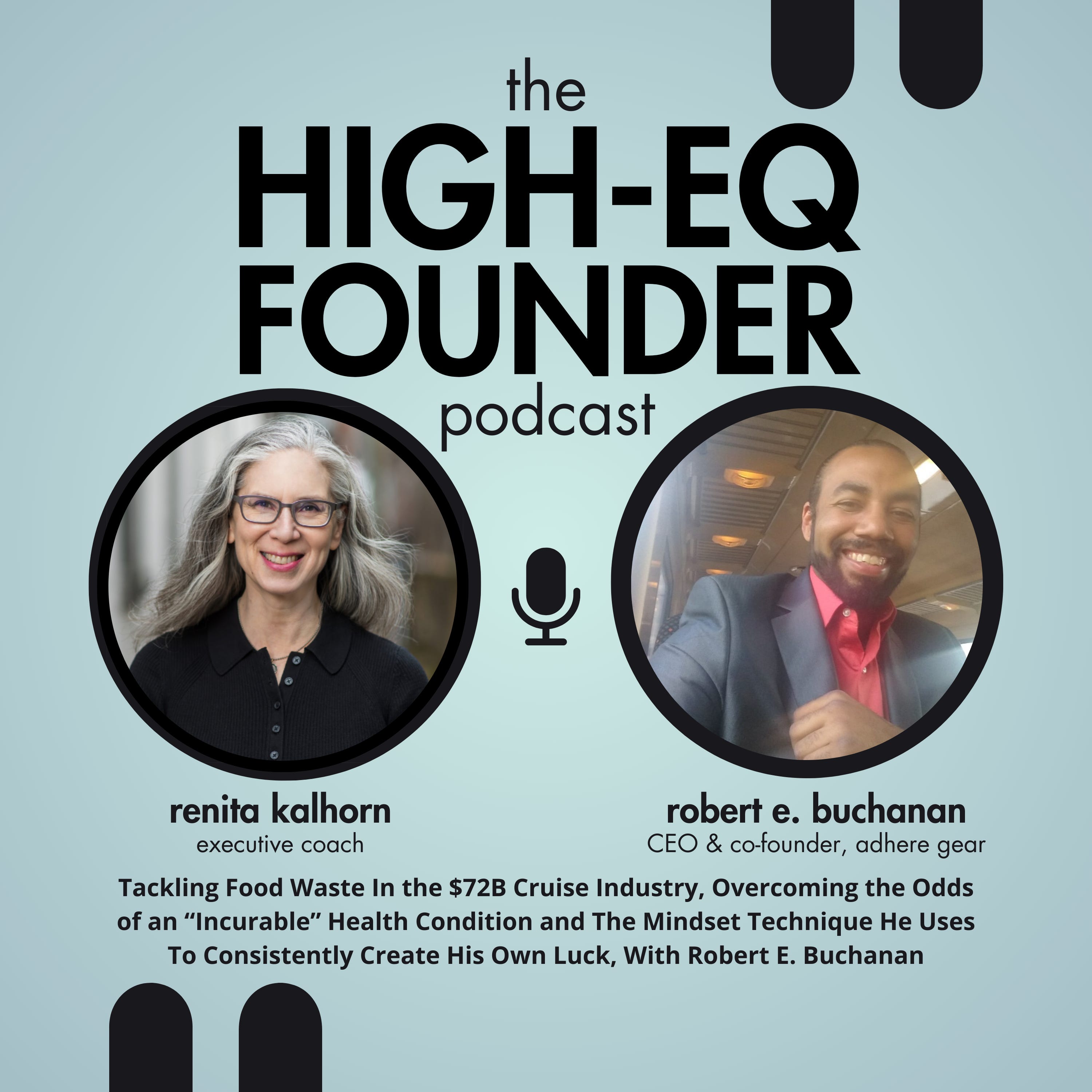 Tackling Food Waste In the $72B Cruise Industry, Overcoming the Odds of an “Incurable” Health Condition and The Mindset That Helps Him Consistently Create His Own Luck, With Robert E. Buchanan episode artwork