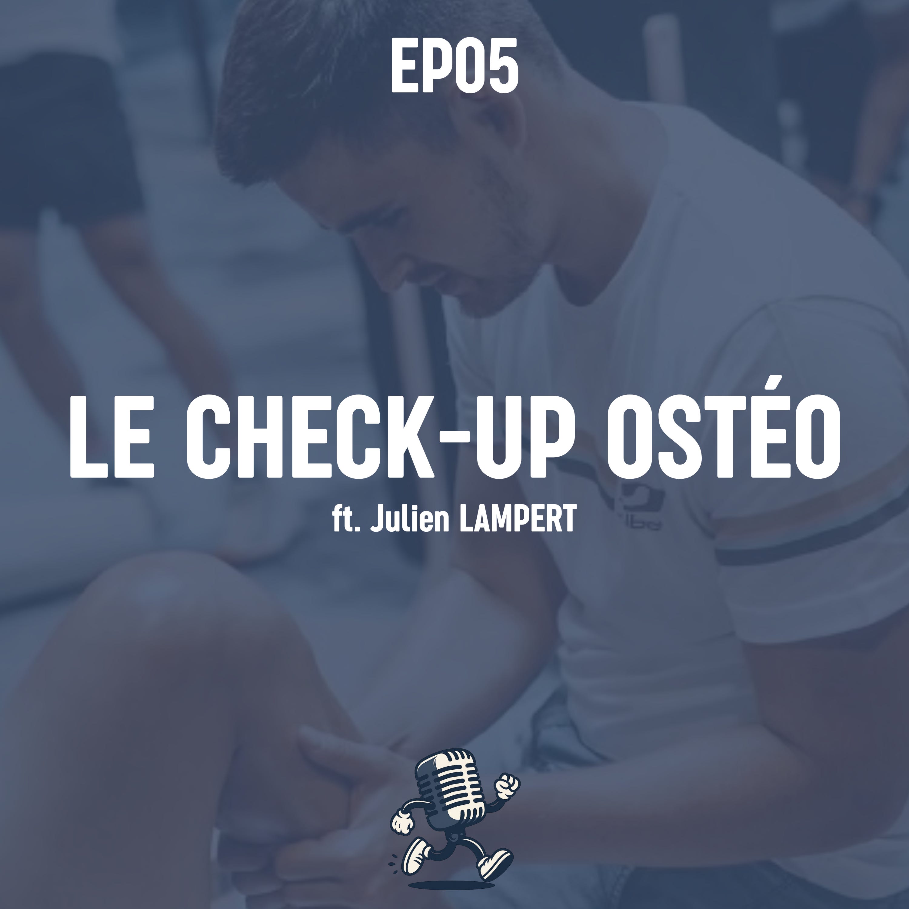EP05 | Le check-up en ostéopathie : utile ou superflu ? (ft. Julien LAMPERT, ostéopathe)