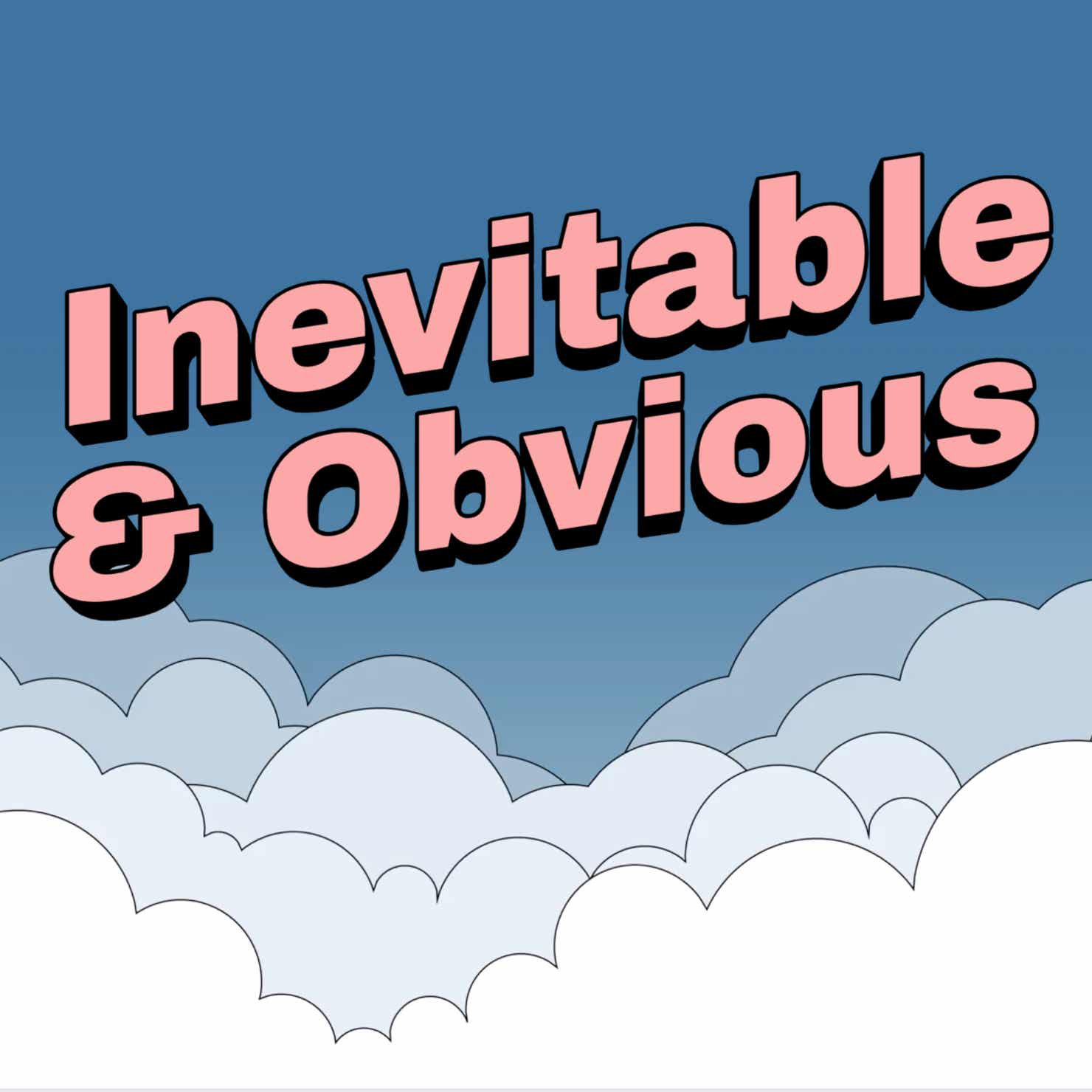 Inevitable & Obvious