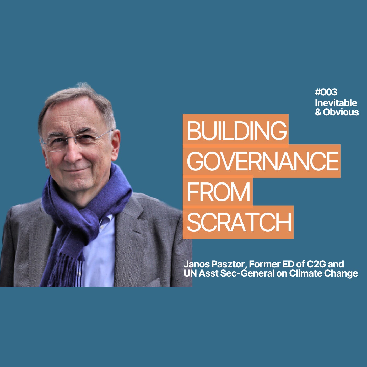 Building Governance From Scratch — Janos Pasztor, Former ED, Carnegie Climate Governance Initiative episode artwork