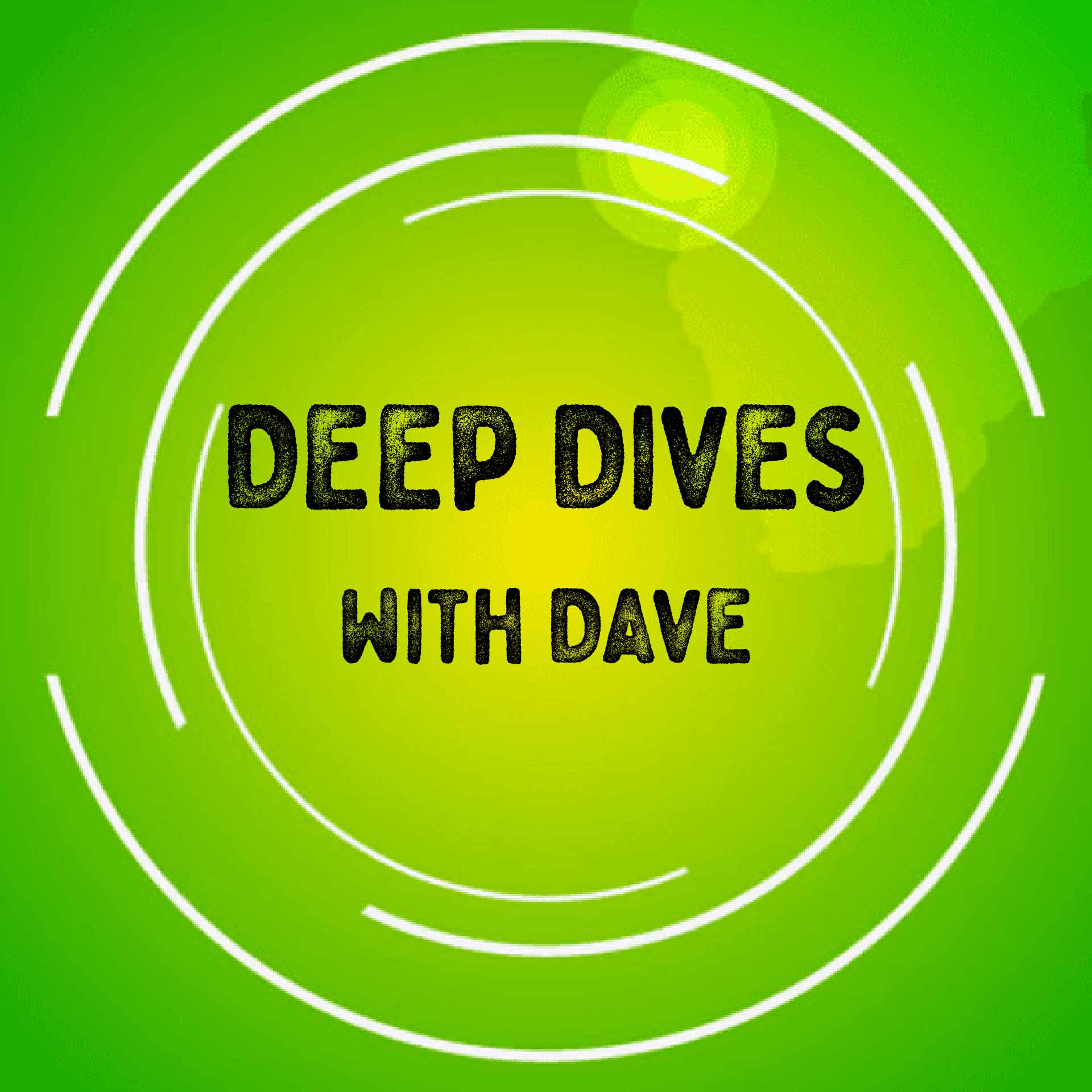 Deep Dives with Dave Podcast cover art