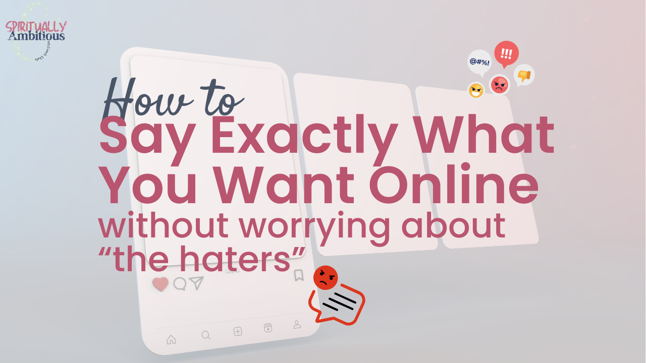 How To Say What You Really Want Online Without Worrying About Haters How To Say What You Really Want Online Without Worrying About Haters