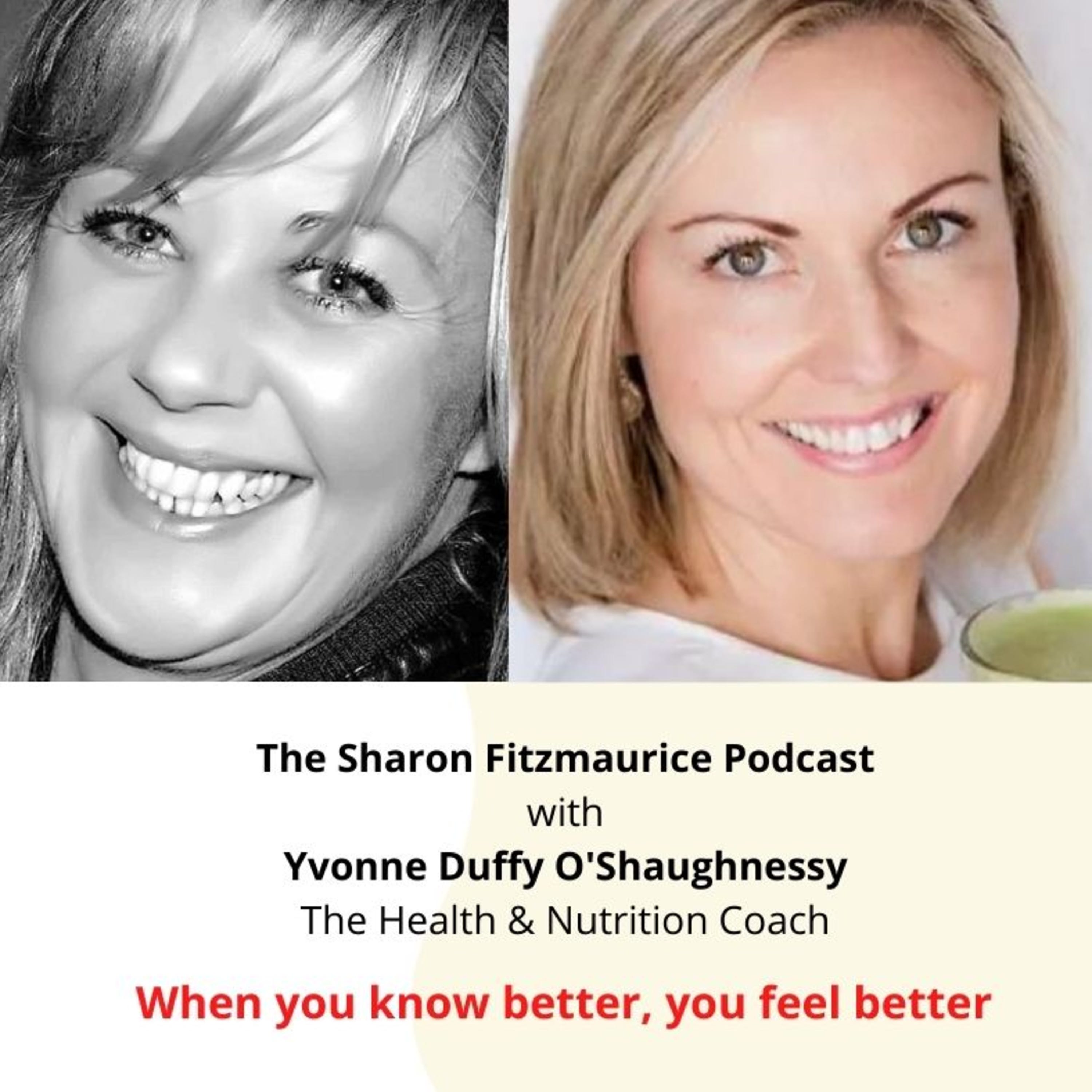 When you know better, you feel better with Yvonne Duffy O' Shaughnessy episode artwork