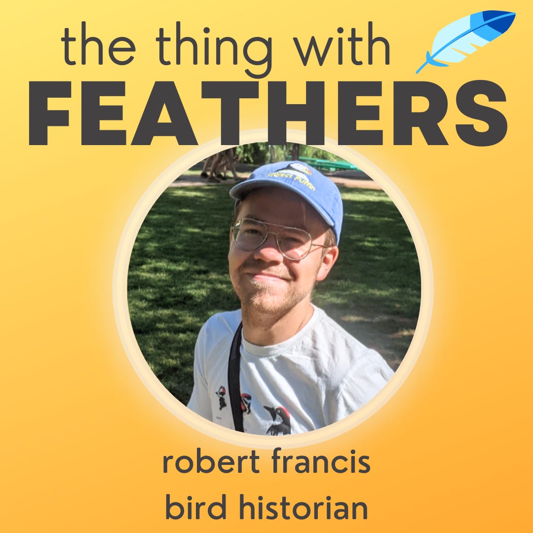 106: Robert Francis, Bird Historian 106: Robert Francis, Bird Historian
