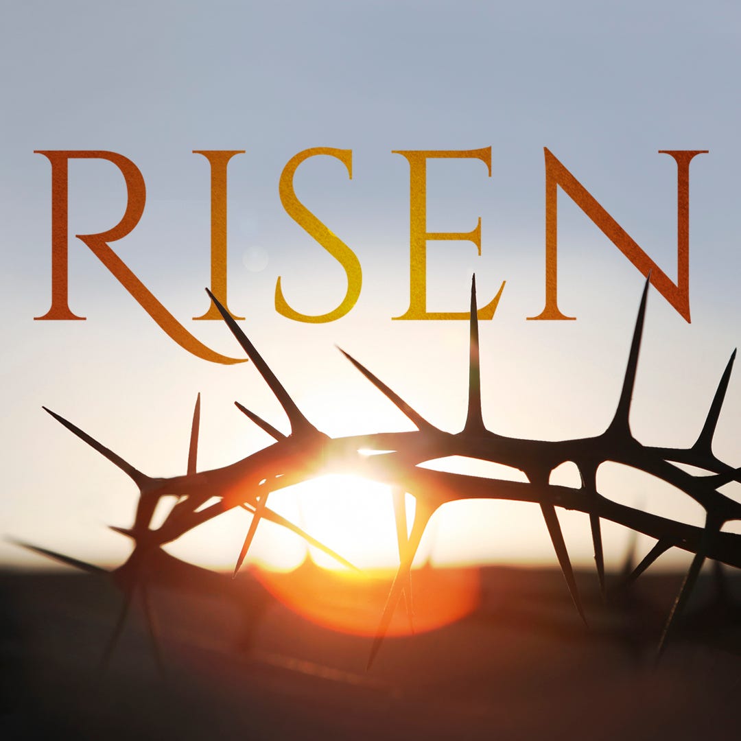 Risen - Resurrection Sunday