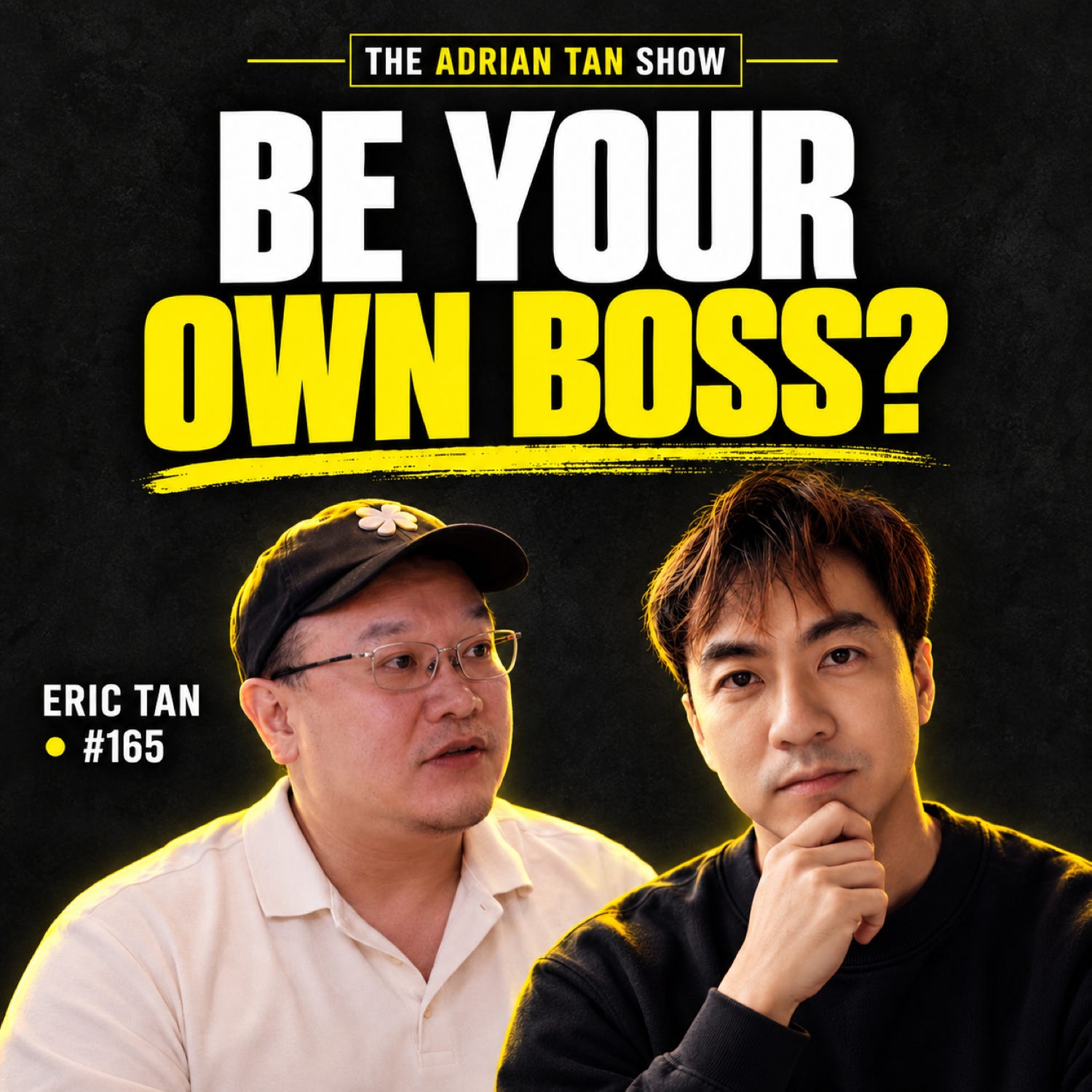 165 - Eric Tan EXPOSES The Harsh Truths About Starting Your Own Business episode artwork