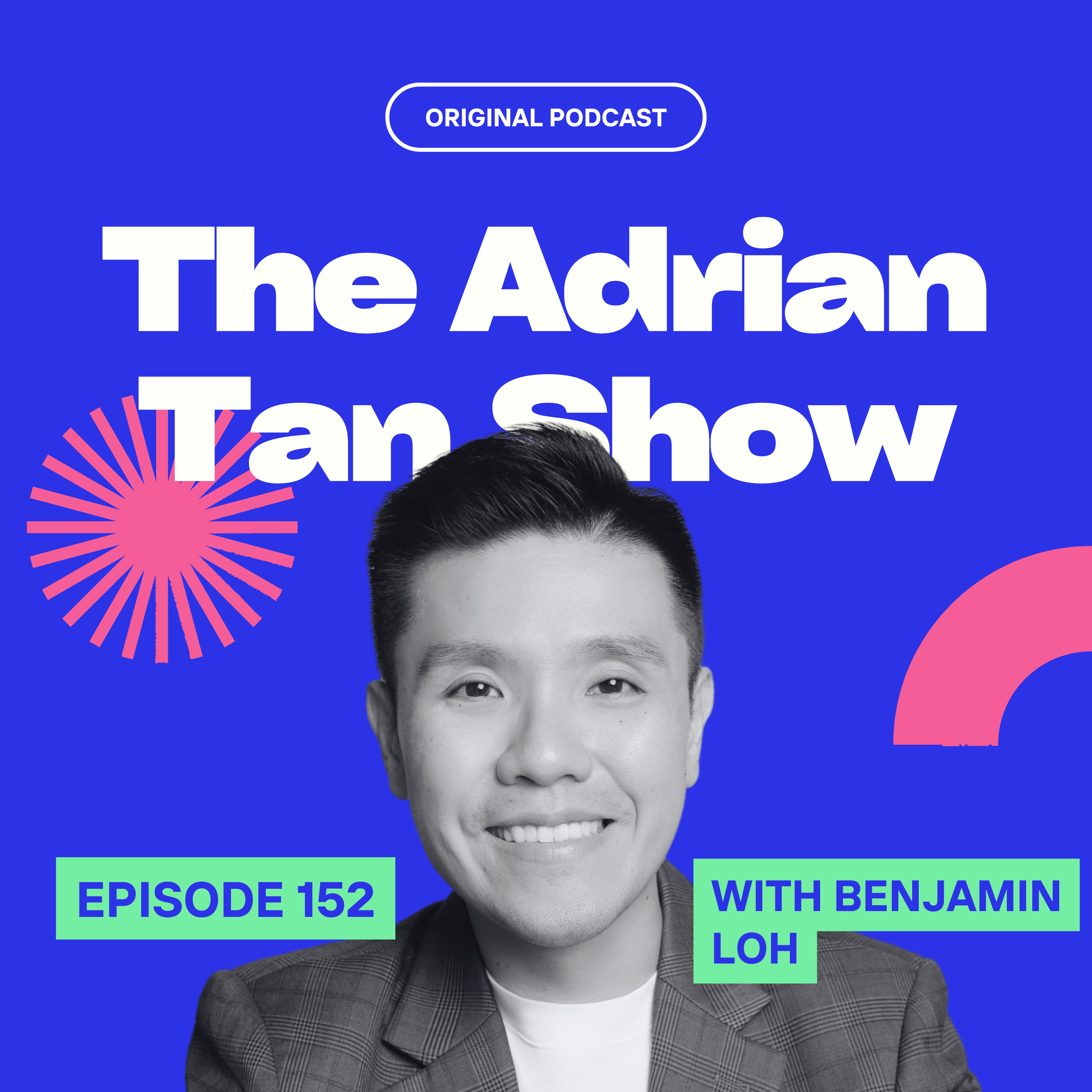152 - Unlocking Success: From Accounting to Personal Branding with Benjamin Loh episode artwork