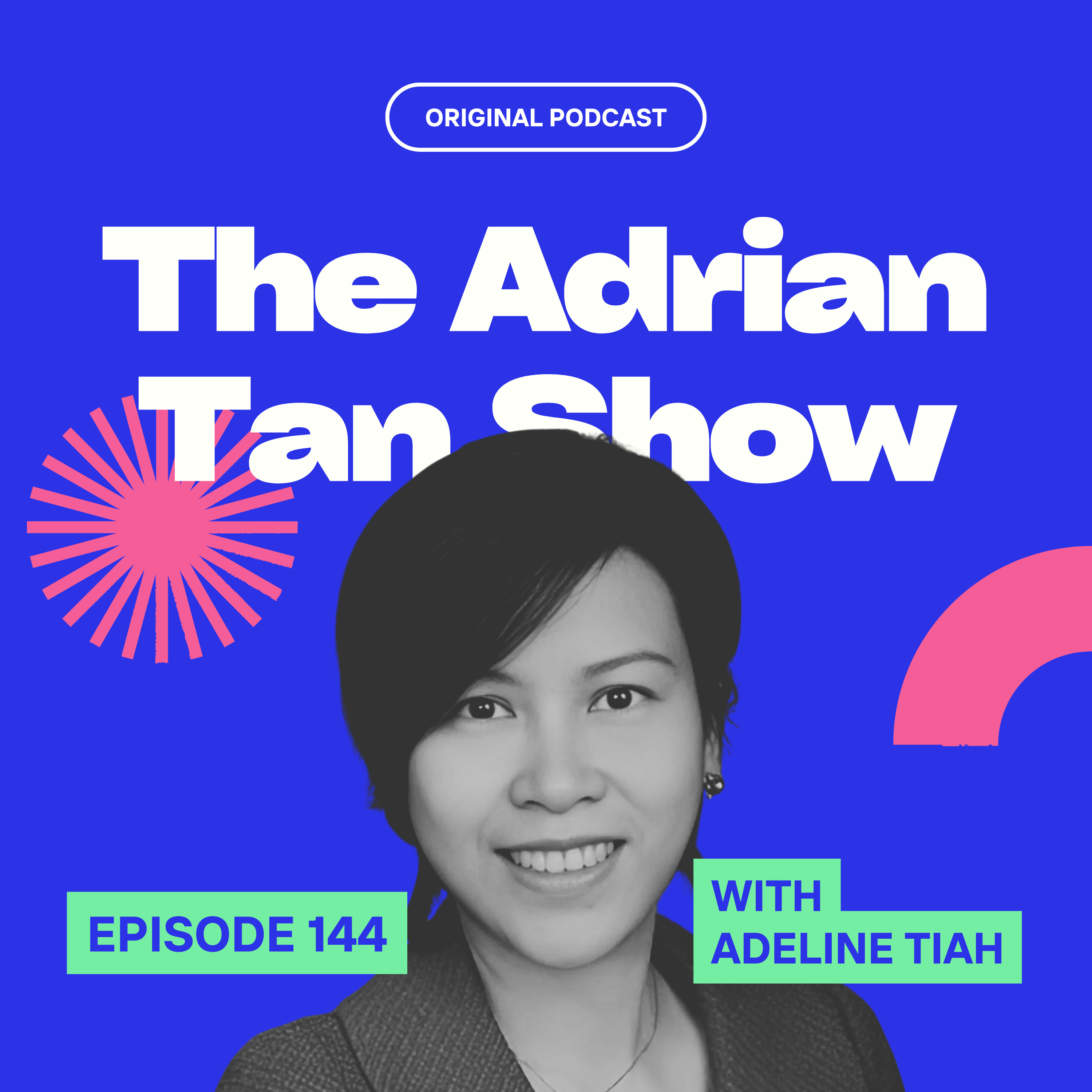144 - Reinvent Yourself for the Future of Work with Adeline Tiah episode artwork