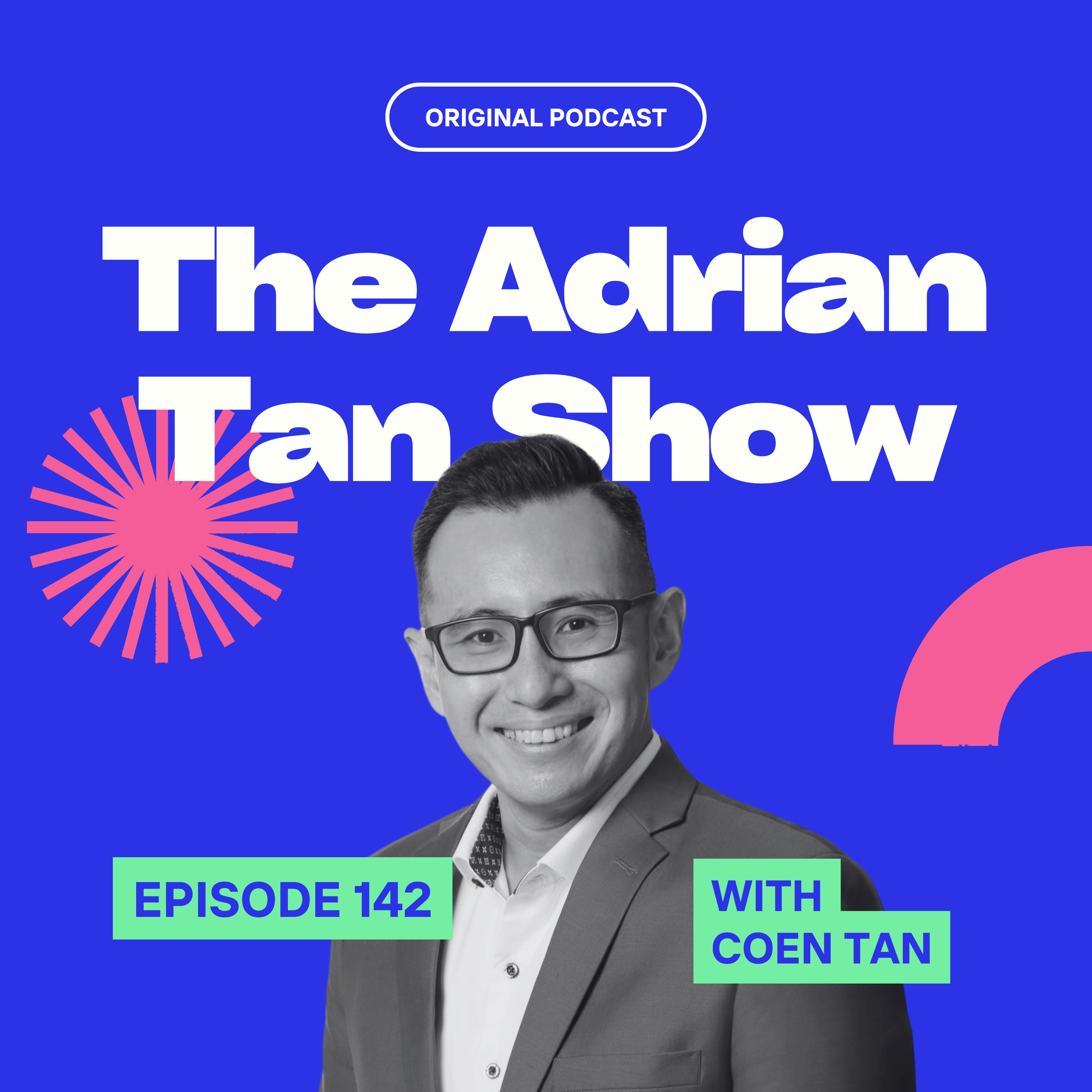 142 - Navigating Personal Growth and Business Success with Coen Tan episode artwork